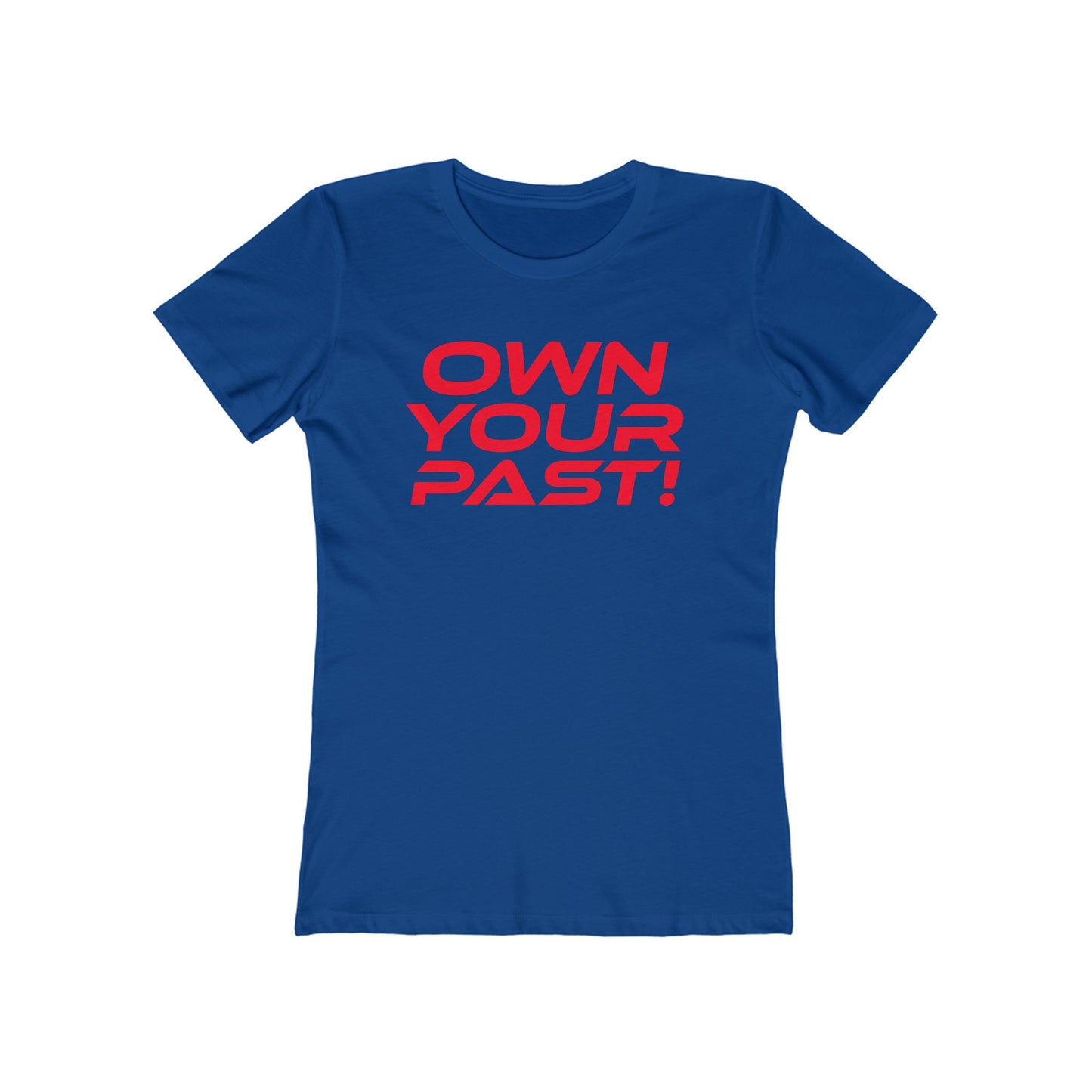 Own Your Past - The Boyfriend Tee for Women