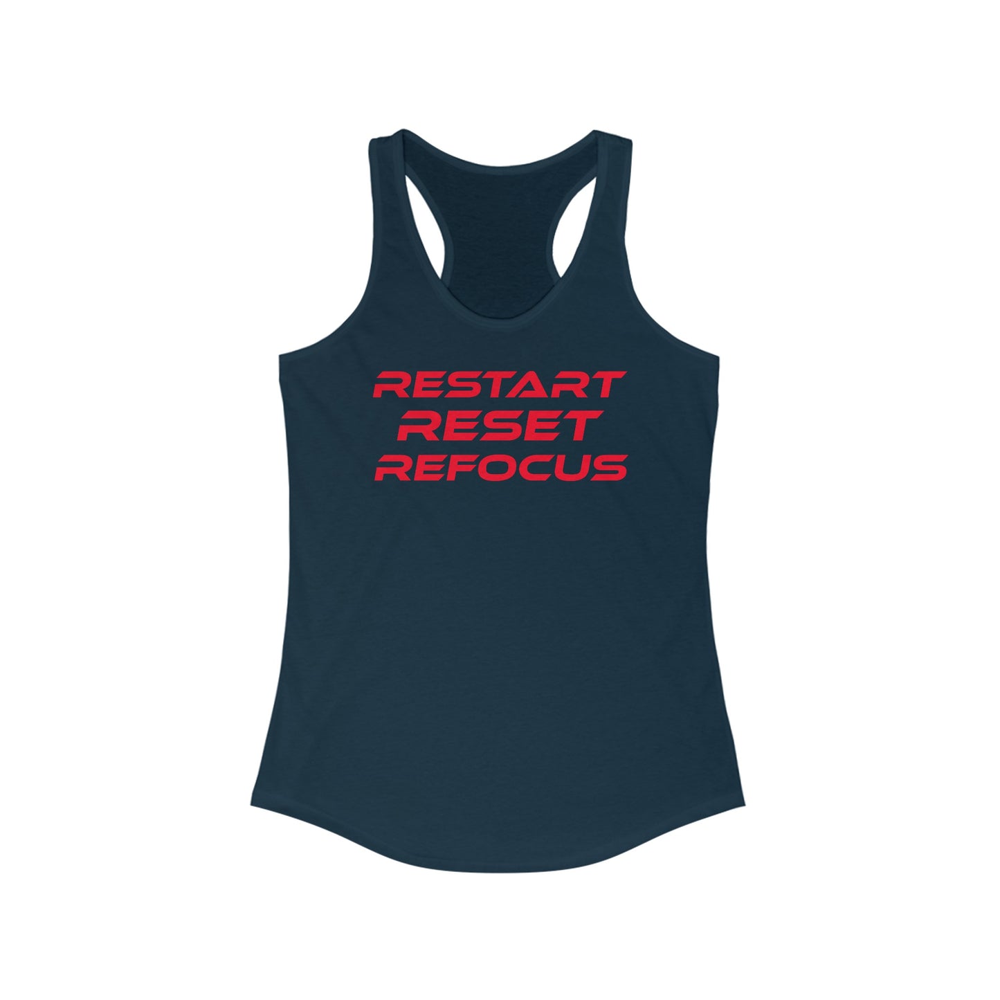 Restart, Reset, Refocus - Motivational Women's Racerback Tank - "Restart, Reset, Refocus"