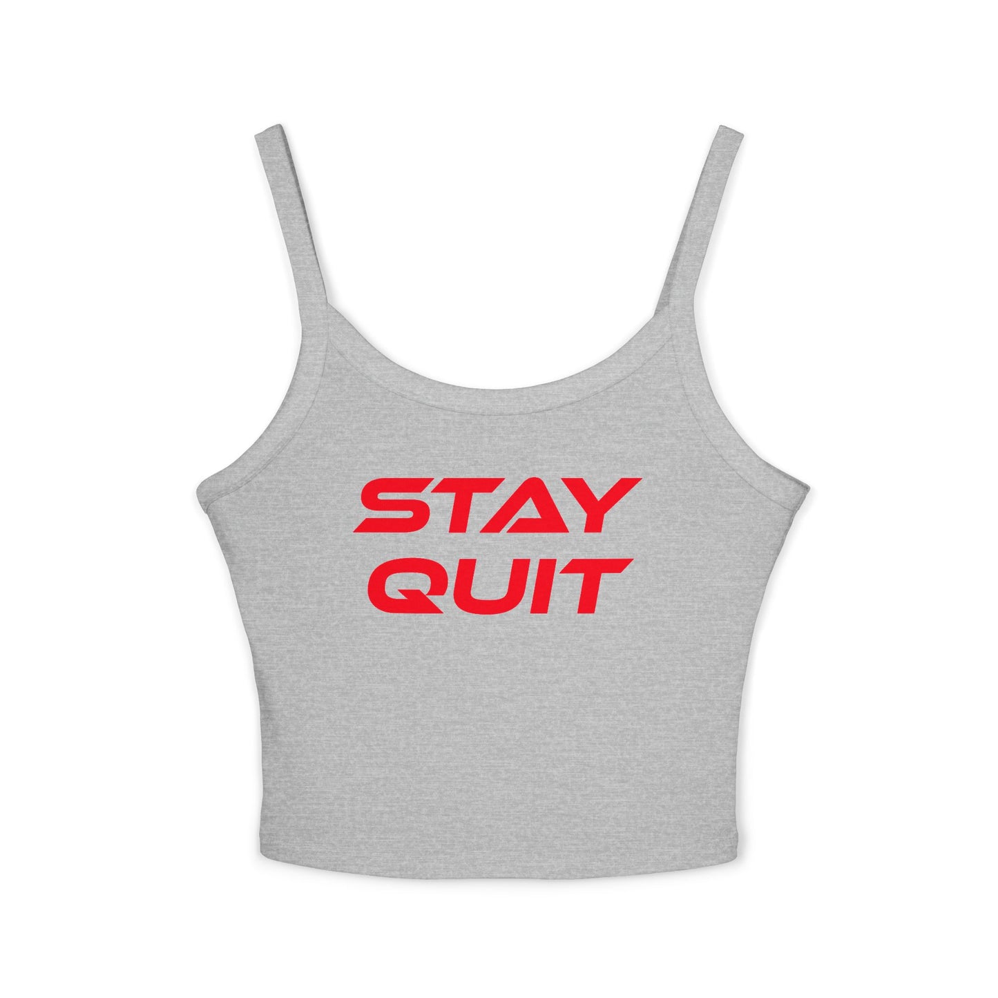 Stay Quit - Women's Spaghetti Strap Tank Top - Casual Graphic Summer Wear