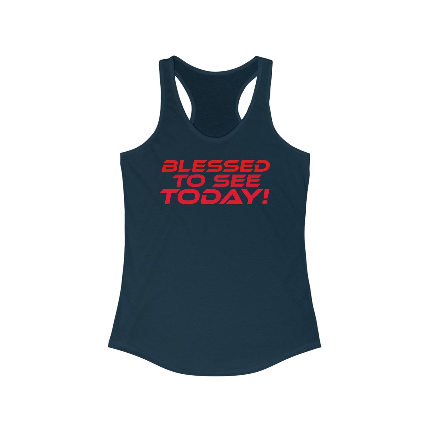 Blessed to See Today - Women's Racerback Tank Top - Inspirational Activewear for Everyday Motivation