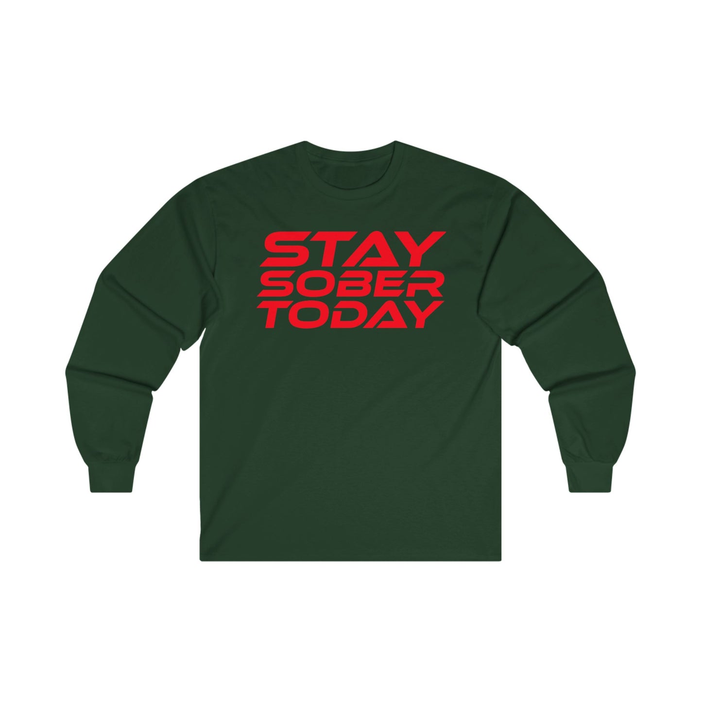 Stay Sober Today - Long Sleeve Tee - Unisex Ultra Cotton Shirt for Recovery Support