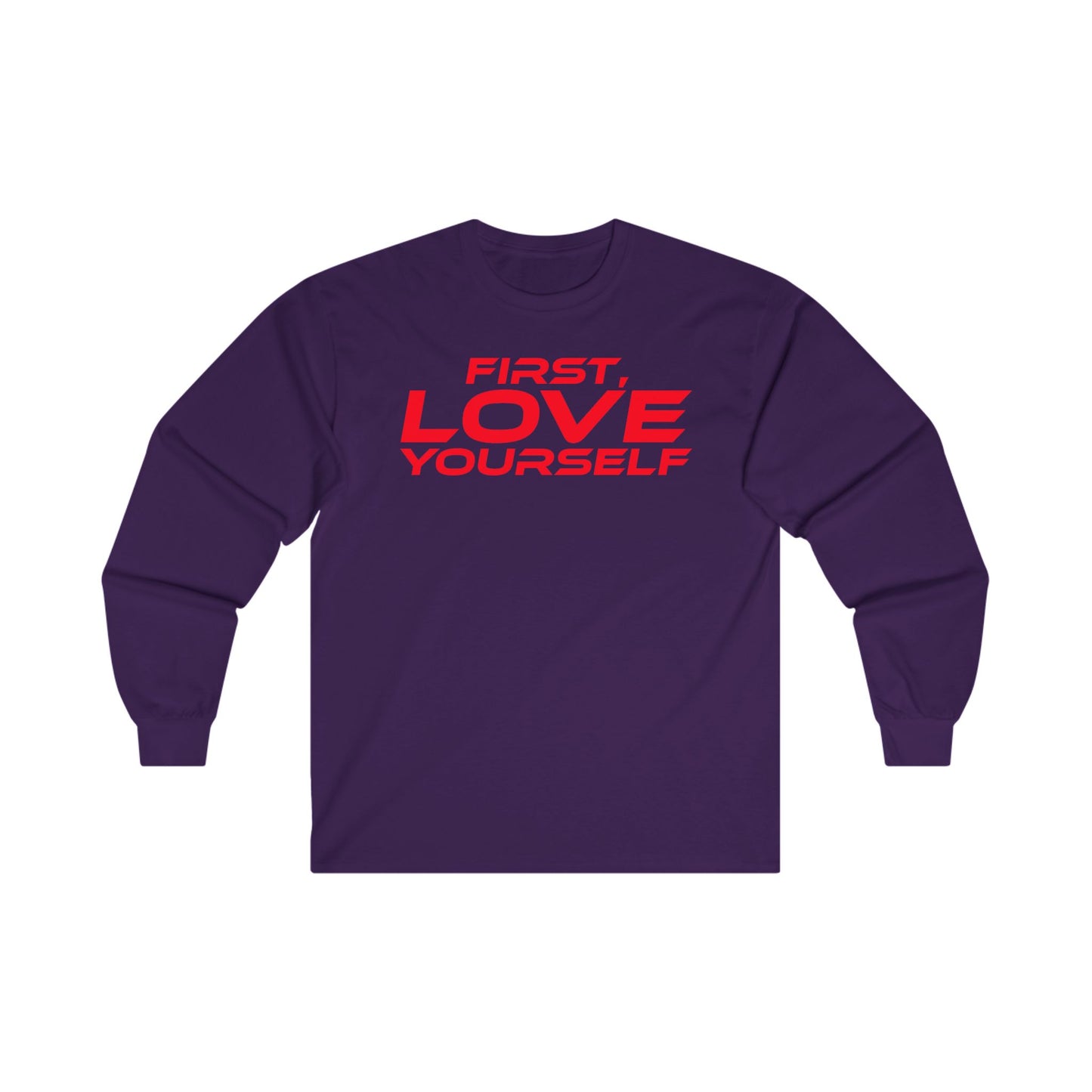 First, Love Yourself - Unisex Long Sleeve Tee - Motivational Blue Shirt