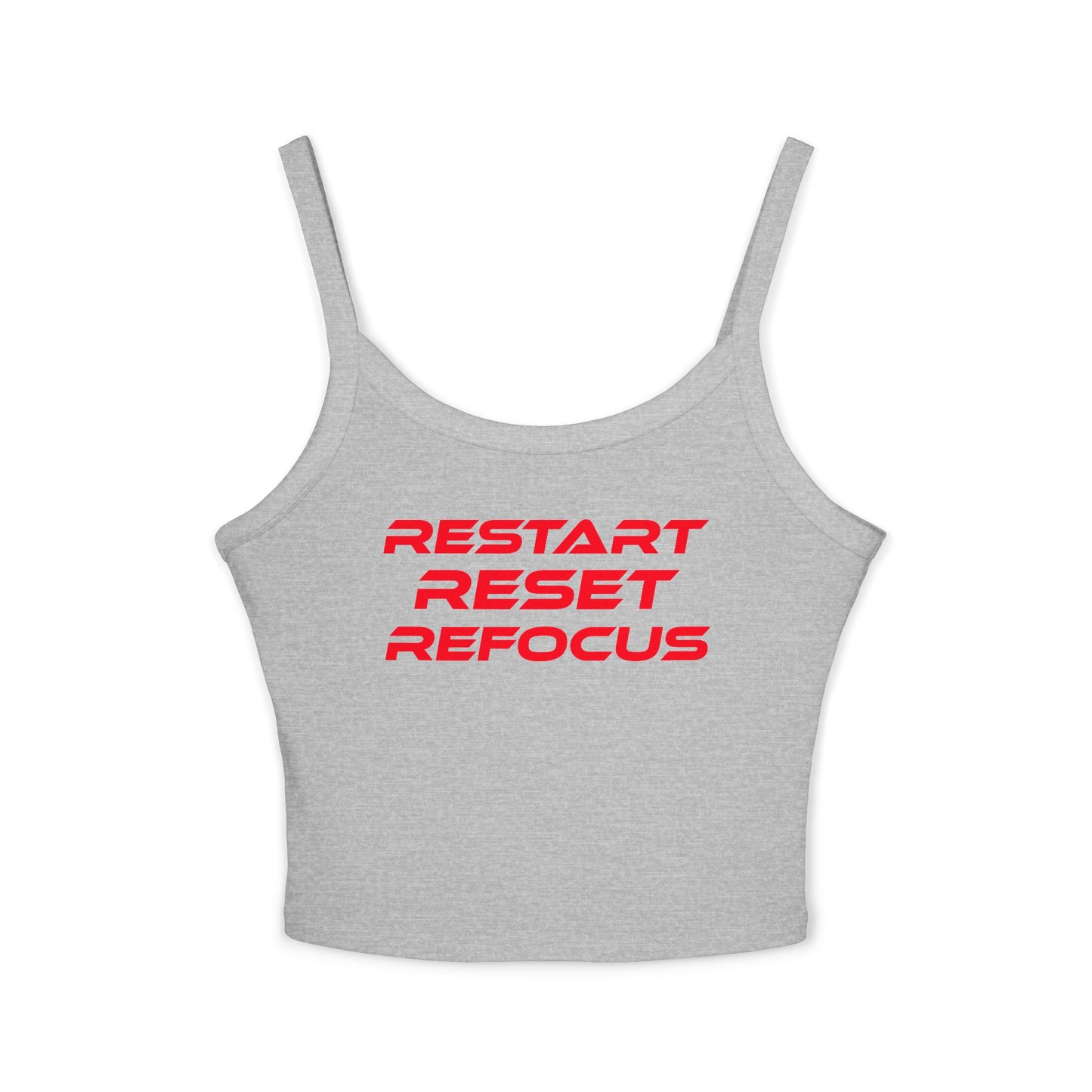 Restart Reset Refocus - Women's Spaghetti Strap Tank Top - Motivational "Restart Reset Refocus" Graphic