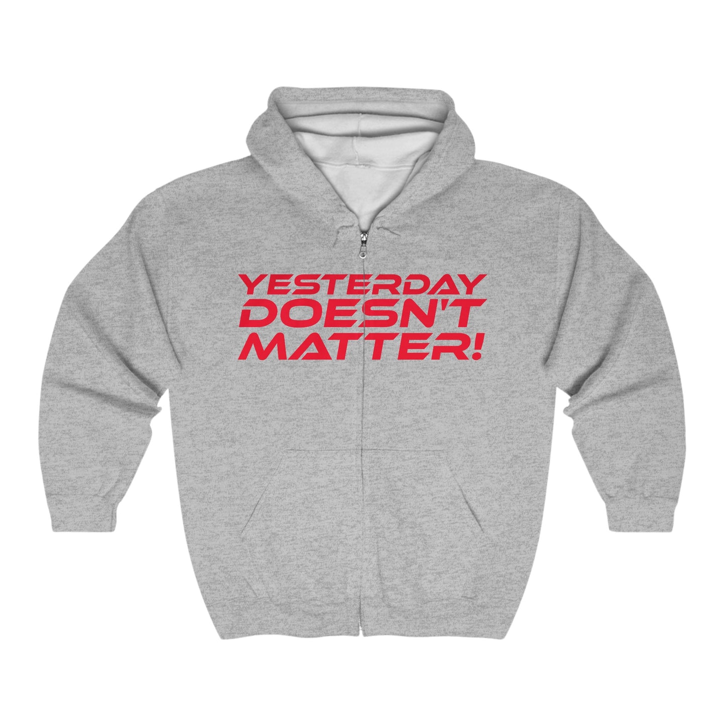 Yesterday Doesn't Matter - Unisex Heavy Blend™ Full Zip Hooded Sweatshirt