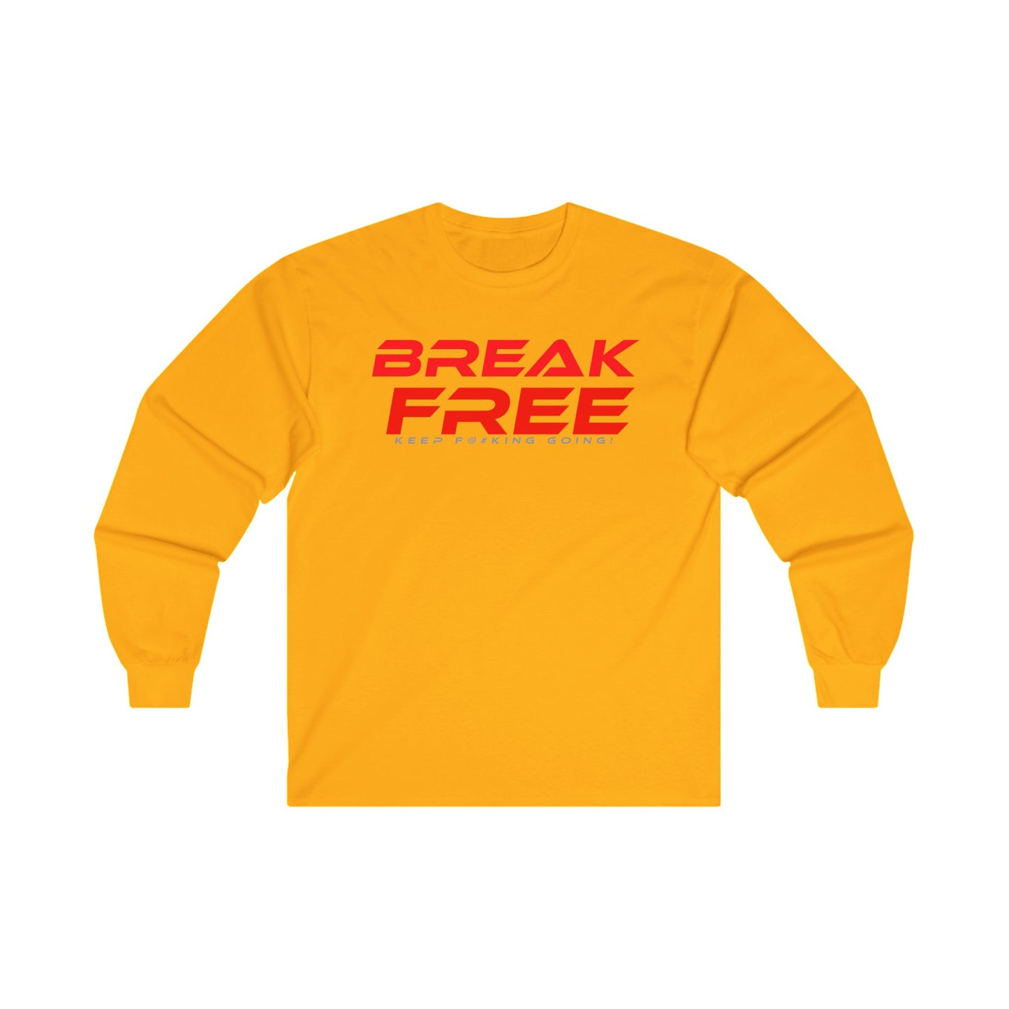 Break Free Unisex Long Sleeve Tee - Keep Going Motivation Apparel