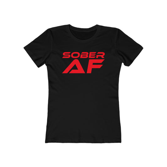 Sober AF - The Boyfriend Tee for Women