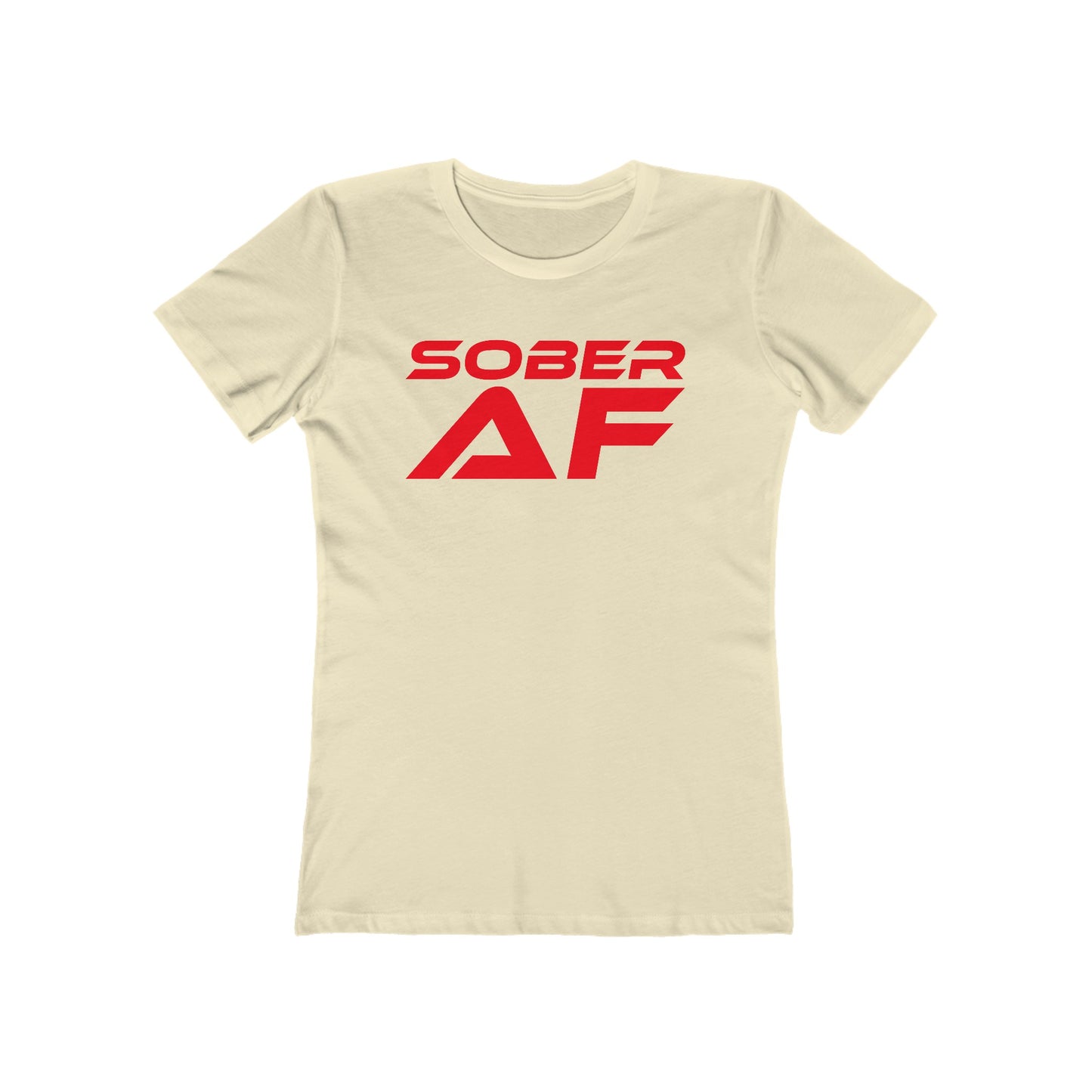 Sober AF - The Boyfriend Tee for Women