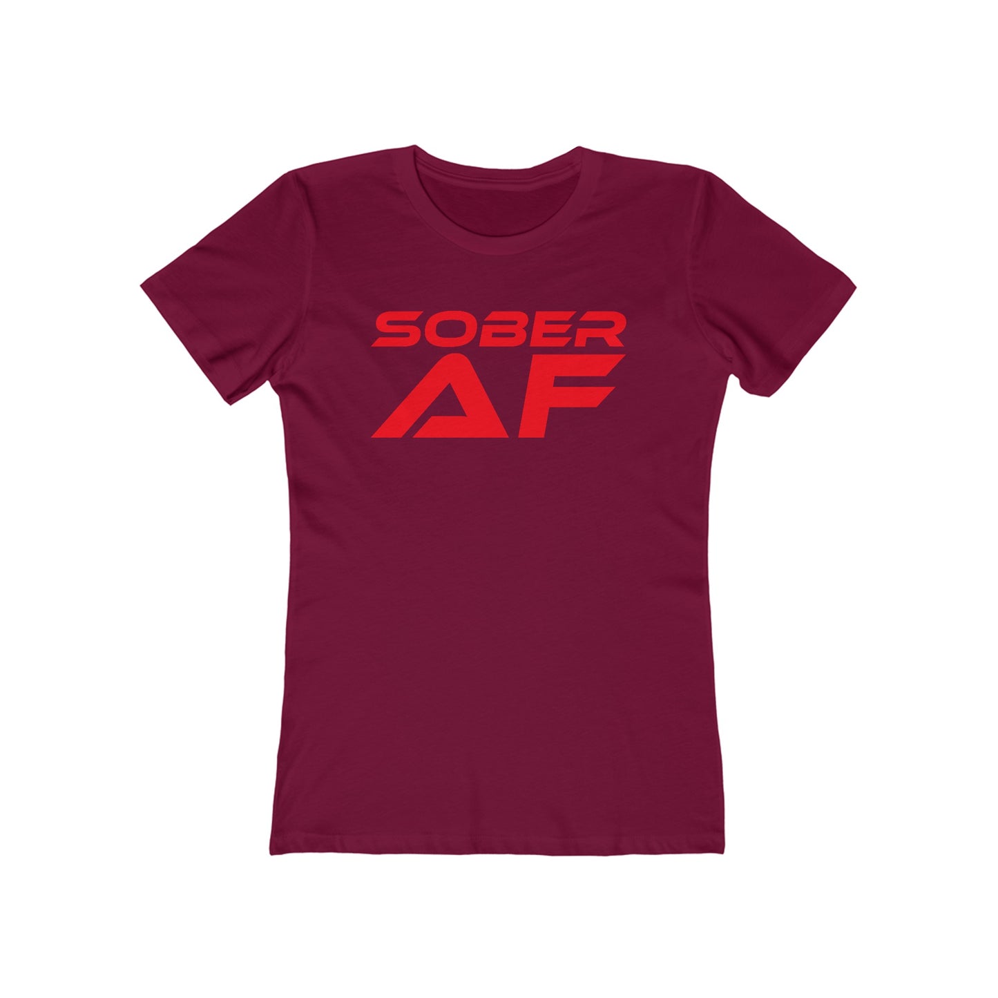 Sober AF - The Boyfriend Tee for Women