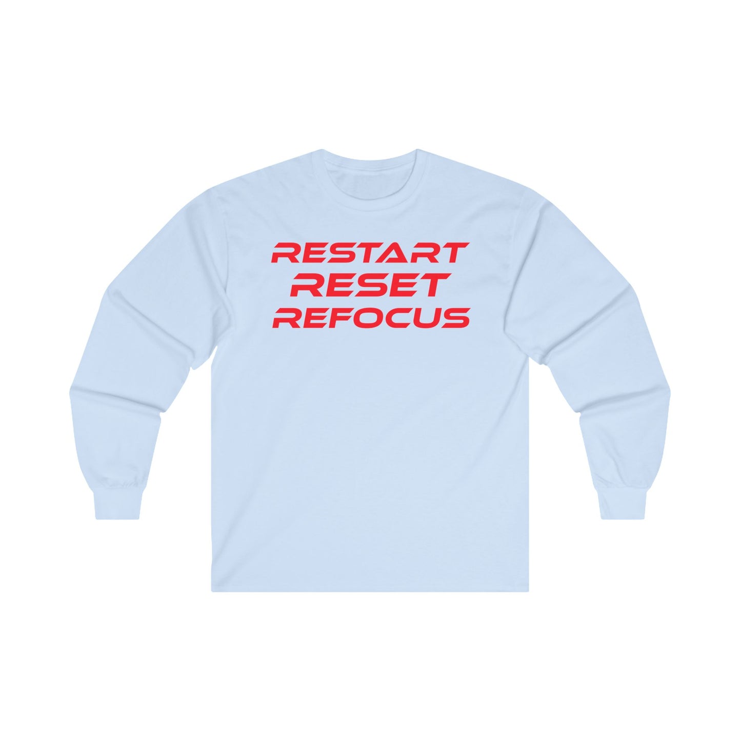 Restart, Reset, Refocus - Unisex Ultra Cotton Long Sleeve Tee - Restart Reset Refocus Motivational Shirt