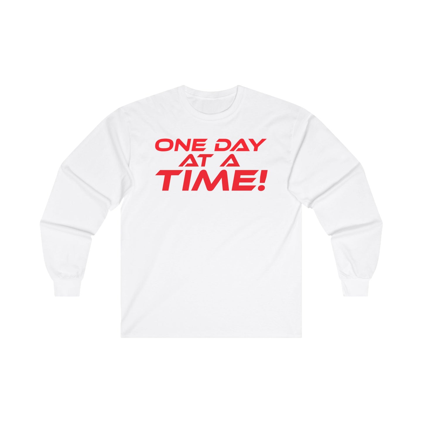 One Day at a Time - Long Sleeve Tee - Motivational