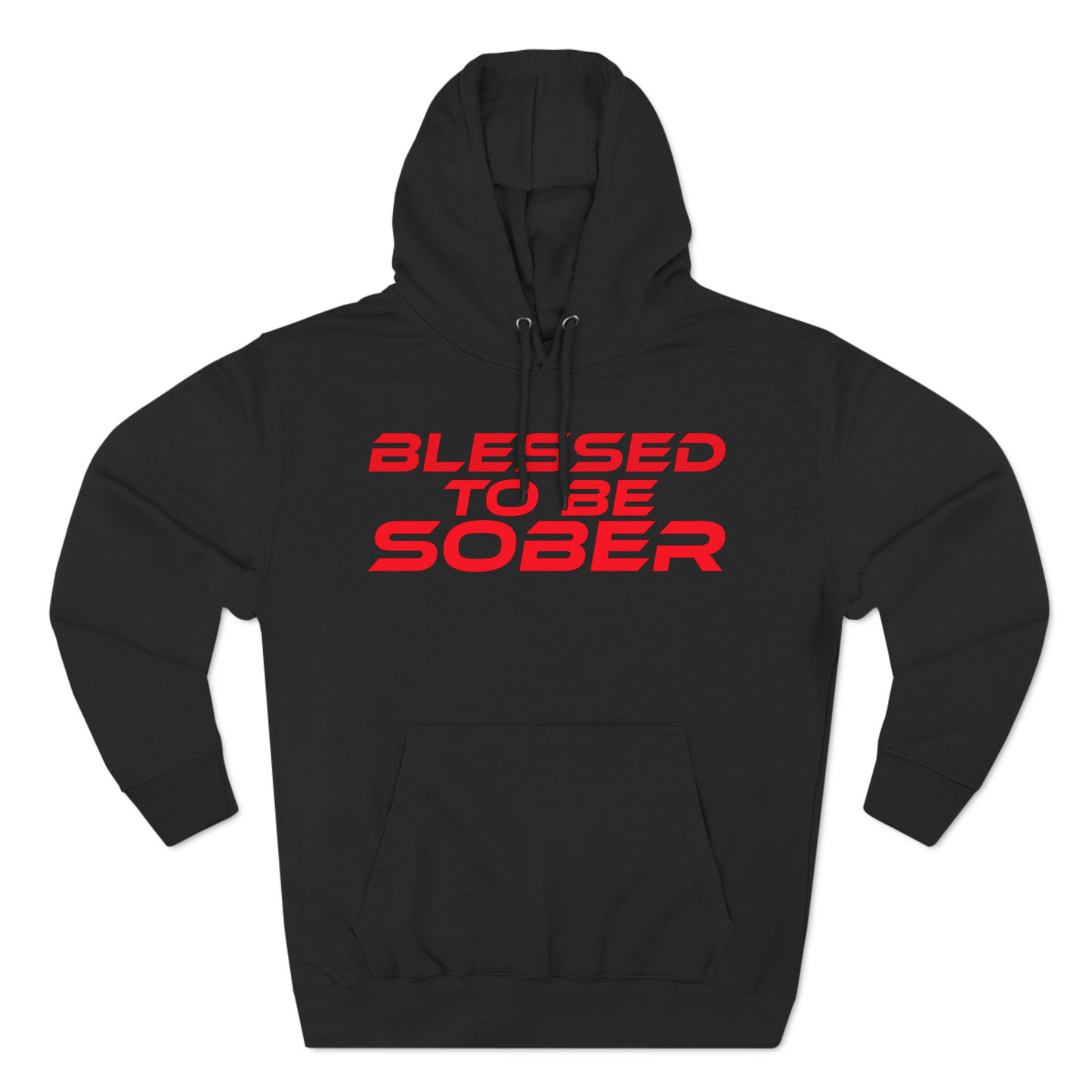 Blessed To Be Sober - Three-Panel Fleece Hoodie