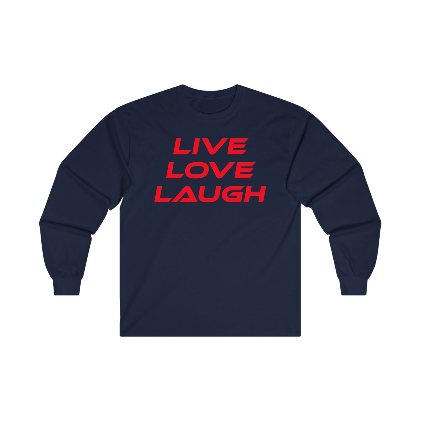 Live Love Laugh - Unisex Long Sleeve Tee - Casual Comfort Wear