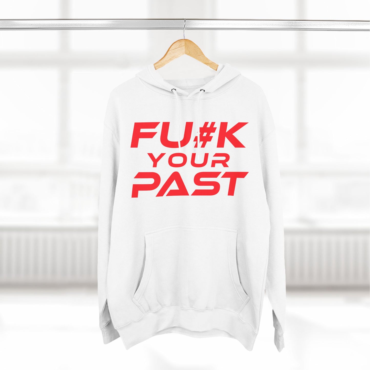 Fu#k Your Past - Three-Panel Fleece Hoodie