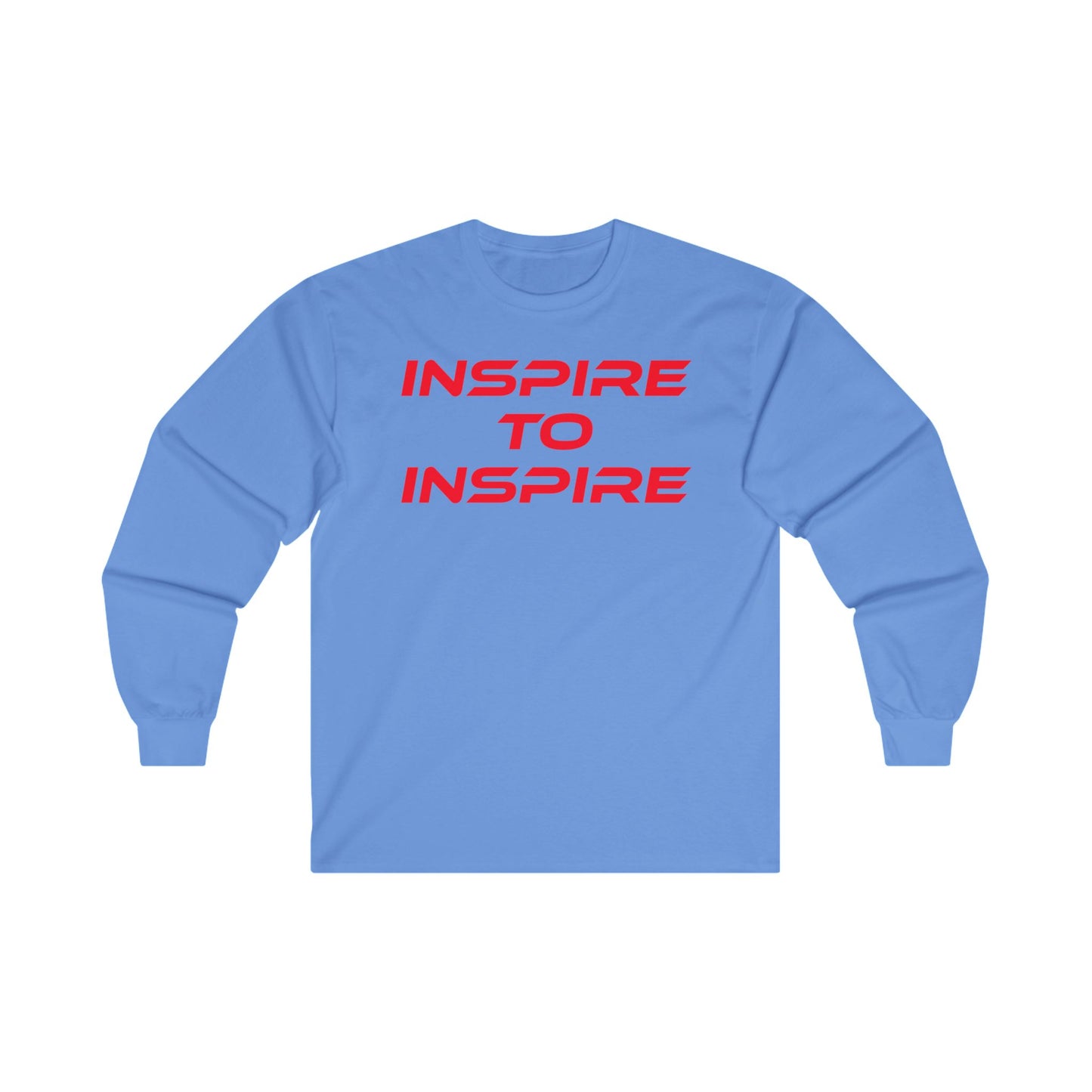 Inspire to Inspire - Long Sleeve Tee | Unisex Motivational Shirt