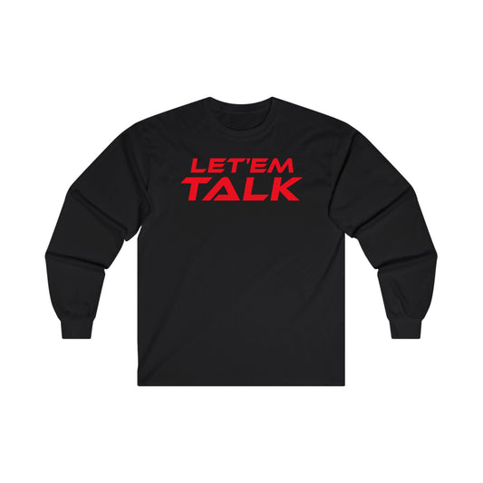 Let'em Talk - Unisex Long Sleeve Tee - Casual Statement Top for Everyday Wear