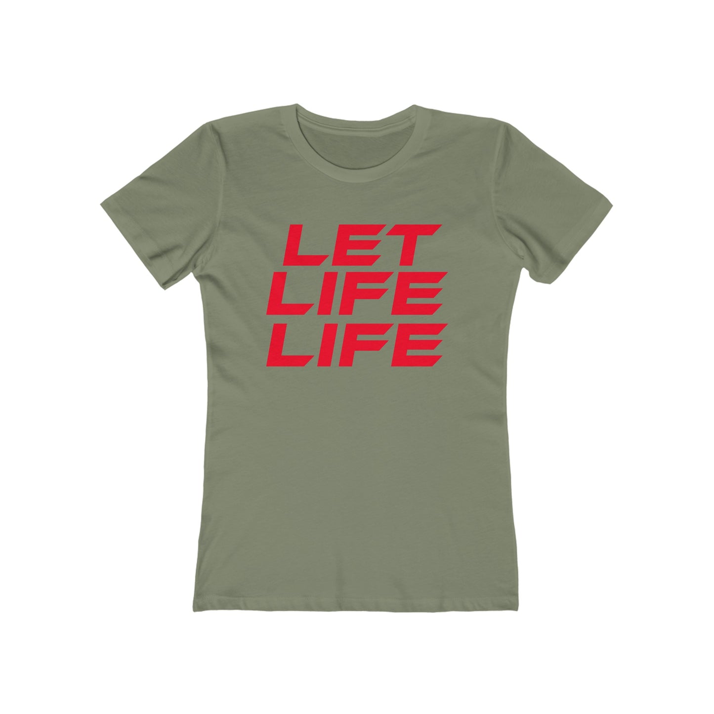 Let Life Life - The Boyfriend Tee for Women