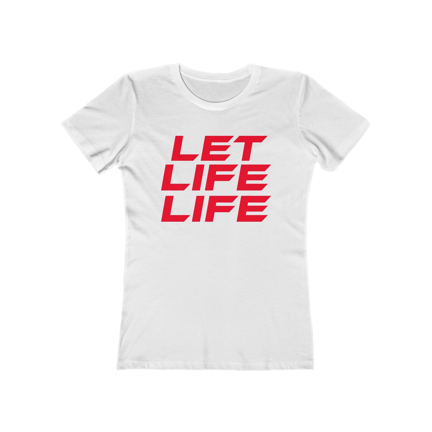 Let Life Life - The Boyfriend Tee for Women