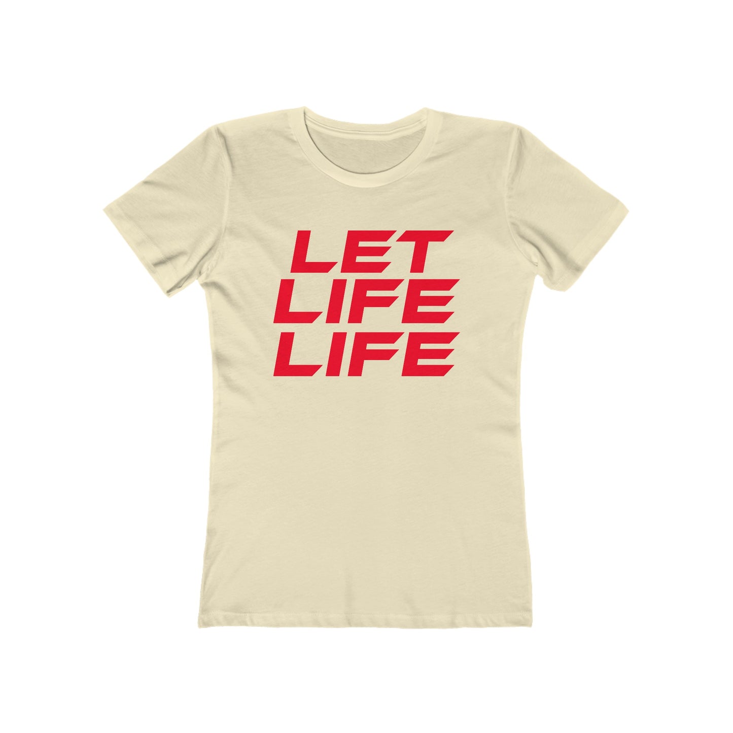 Let Life Life - The Boyfriend Tee for Women