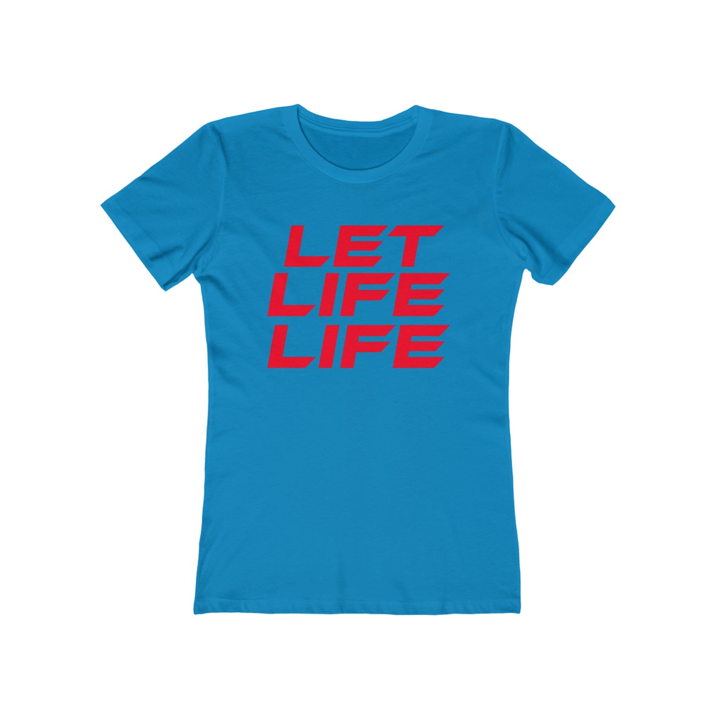 Let Life Life - The Boyfriend Tee for Women