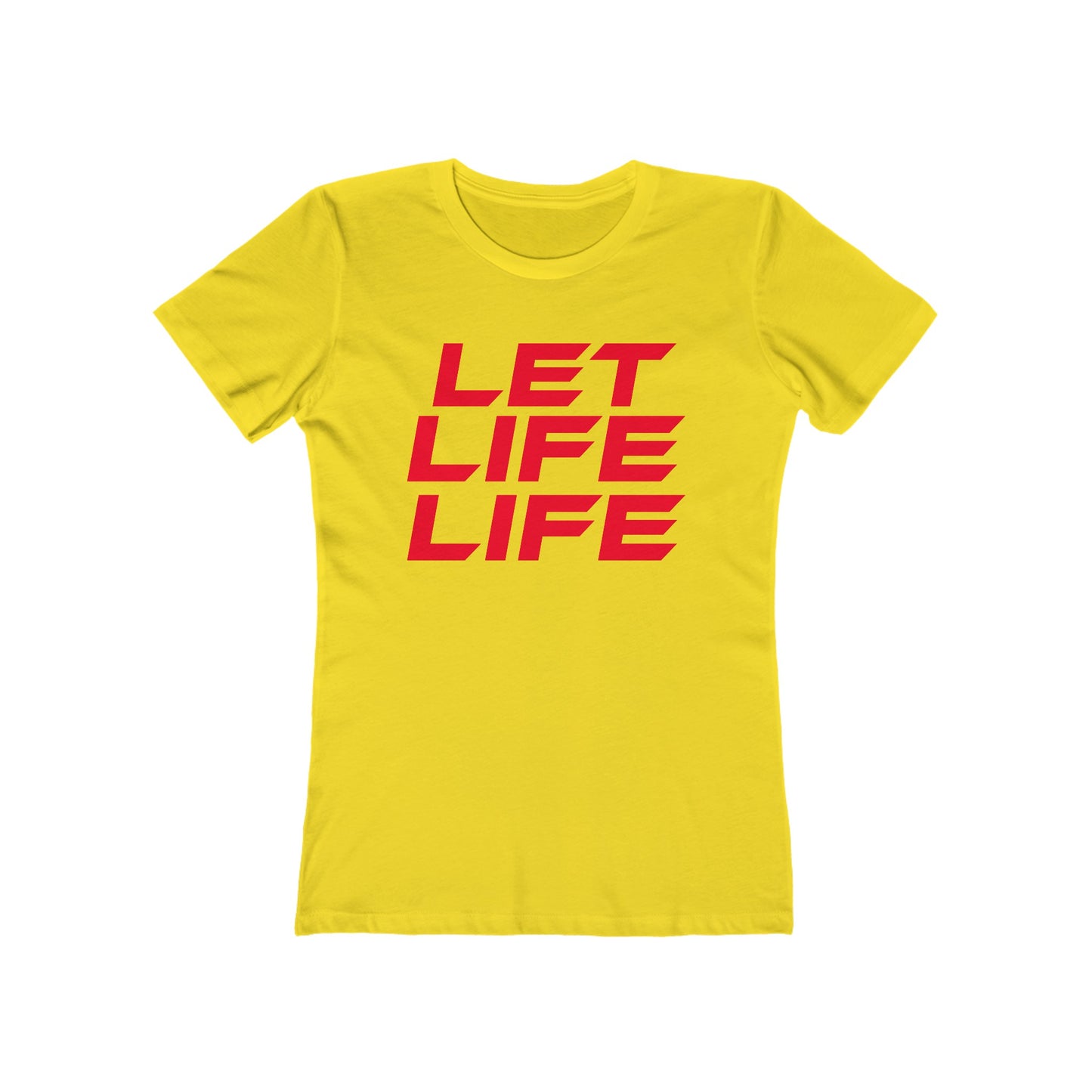 Let Life Life - The Boyfriend Tee for Women