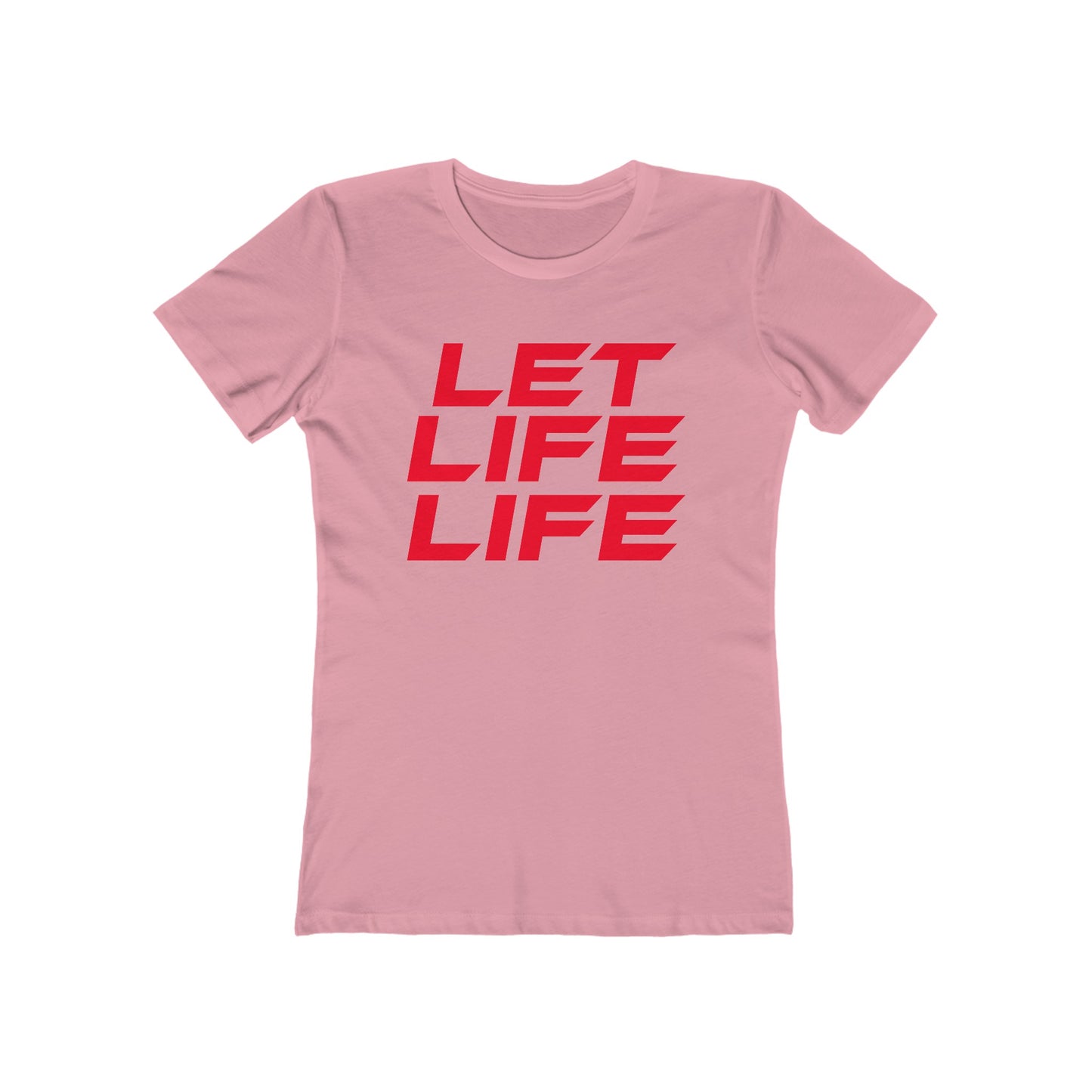 Let Life Life - The Boyfriend Tee for Women