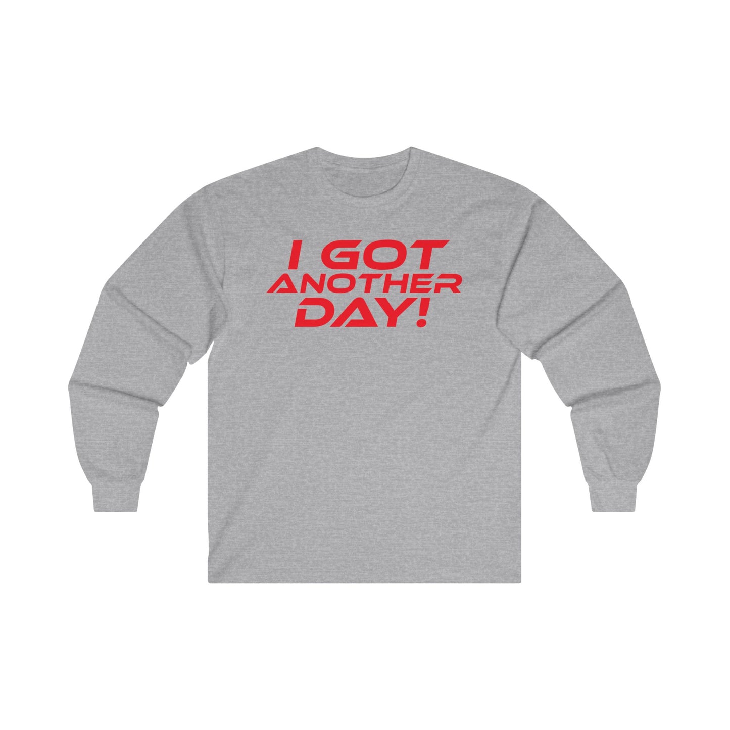 I Got Another Day - Unisex Ultra Cotton Long Sleeve Tee