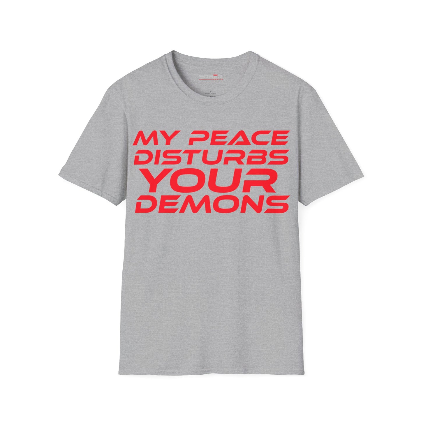 My Peace Disturbs Your Demons - Unisex Softstyle T-Shirt