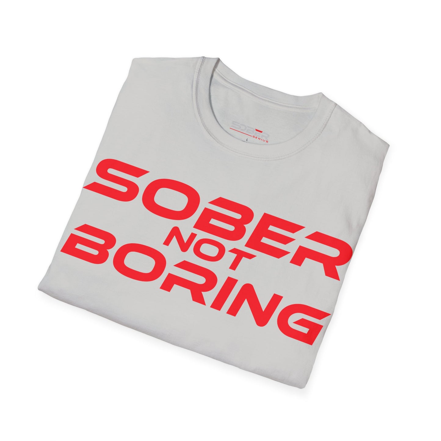 Sober Not Boring - Unisex Softstyle T-Shirt