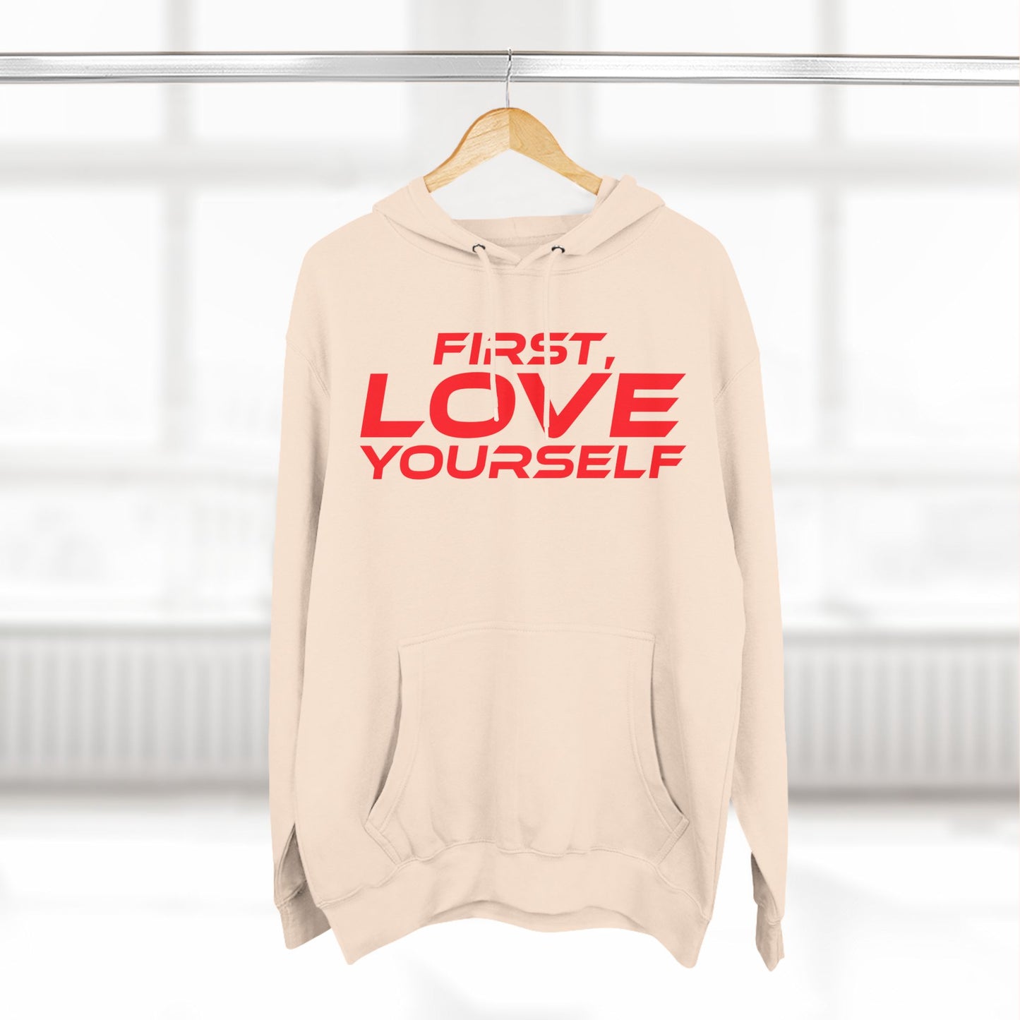 First, Love Yourself - Fleece Hoodie - Cozy Motivational Sweatshirt