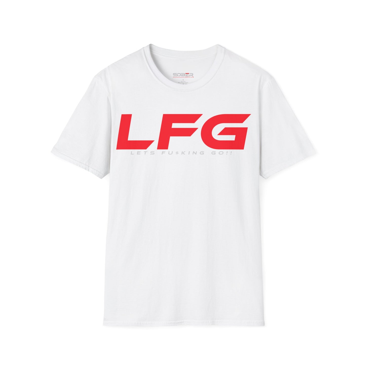 LFG - Motivational Unisex T-Shirt - Let's F**king Go!