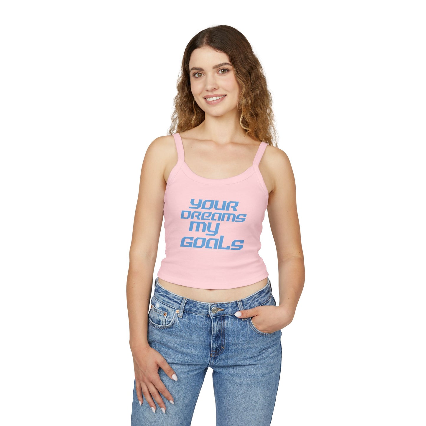 Your Dreams My Goals - Women's Spaghetti Strap Tank Top - 'Your Dreams My Goals' - Motivational Summer Wear Inspirational