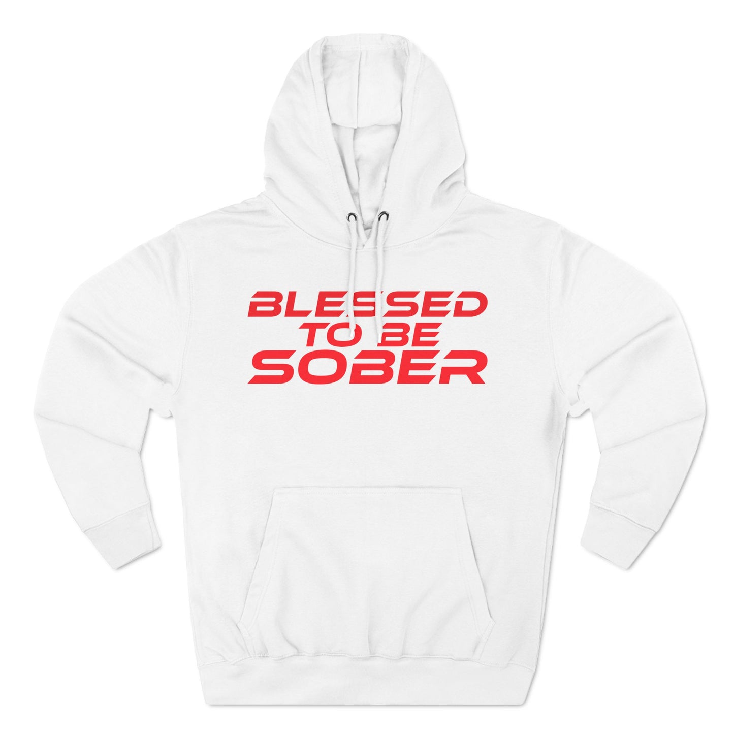 Blessed To Be Sober - Three-Panel Fleece Hoodie