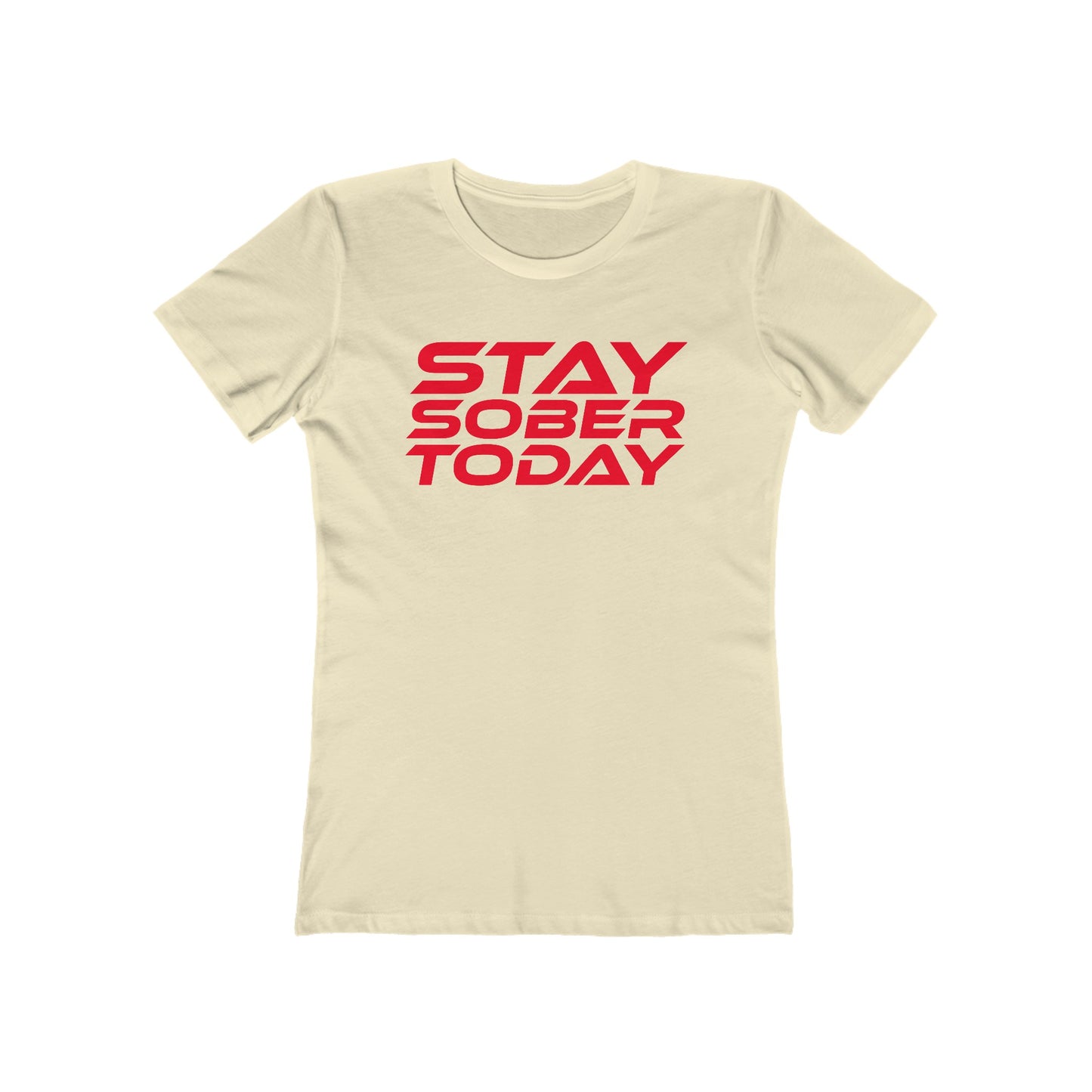 Stay Sober Today - Women's Boyfriend Tee - Empowering Casual T-Shirt