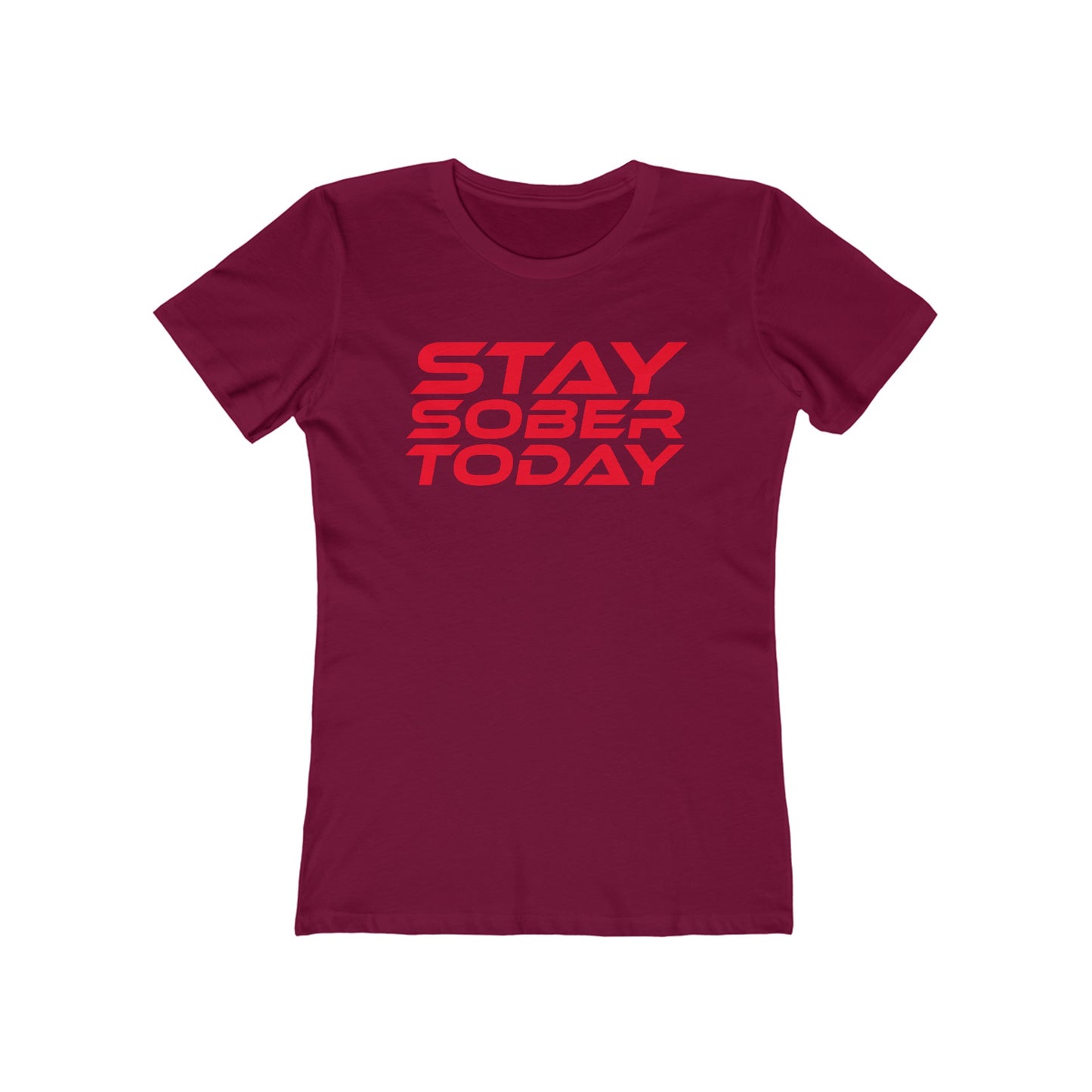 Stay Sober Today - Women's Boyfriend Tee - Empowering Casual T-Shirt