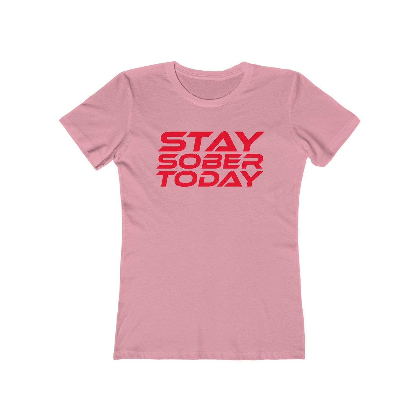 Stay Sober Today - Women's Boyfriend Tee - Empowering Casual T-Shirt