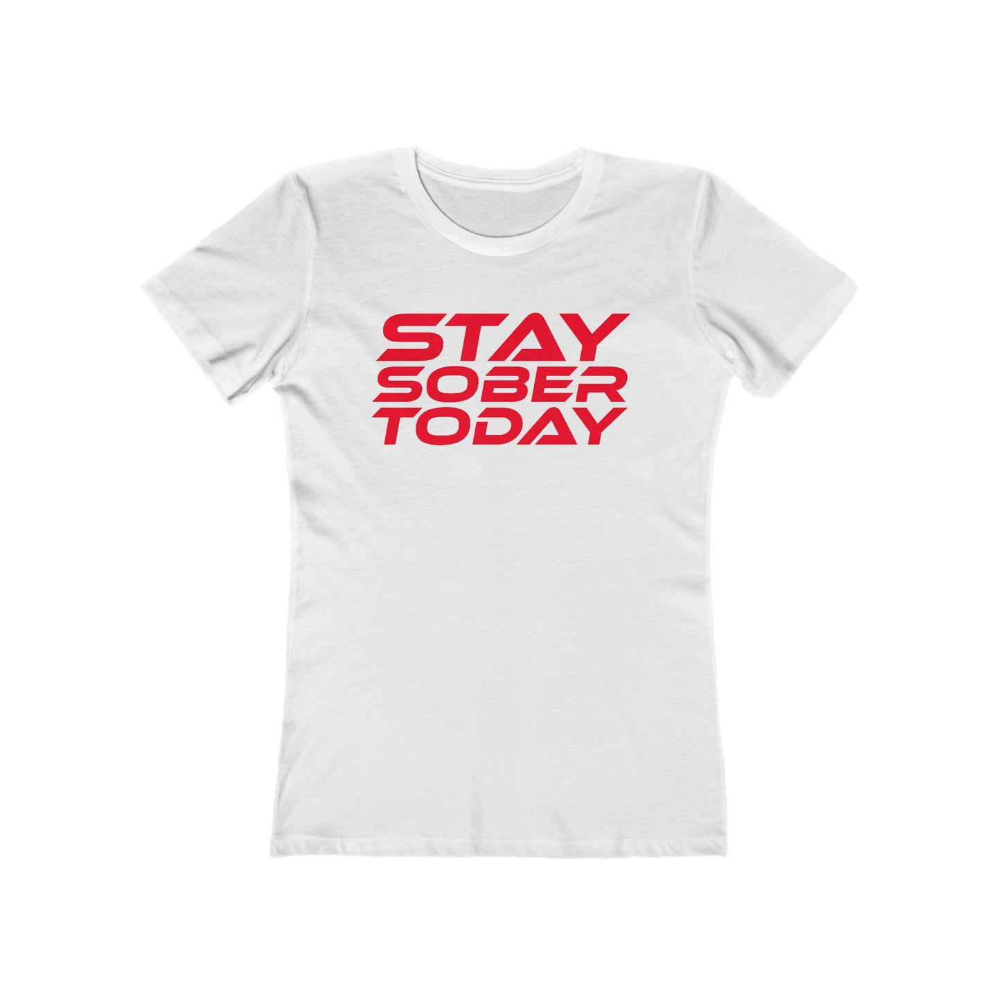 Stay Sober Today - Women's Boyfriend Tee - Empowering Casual T-Shirt