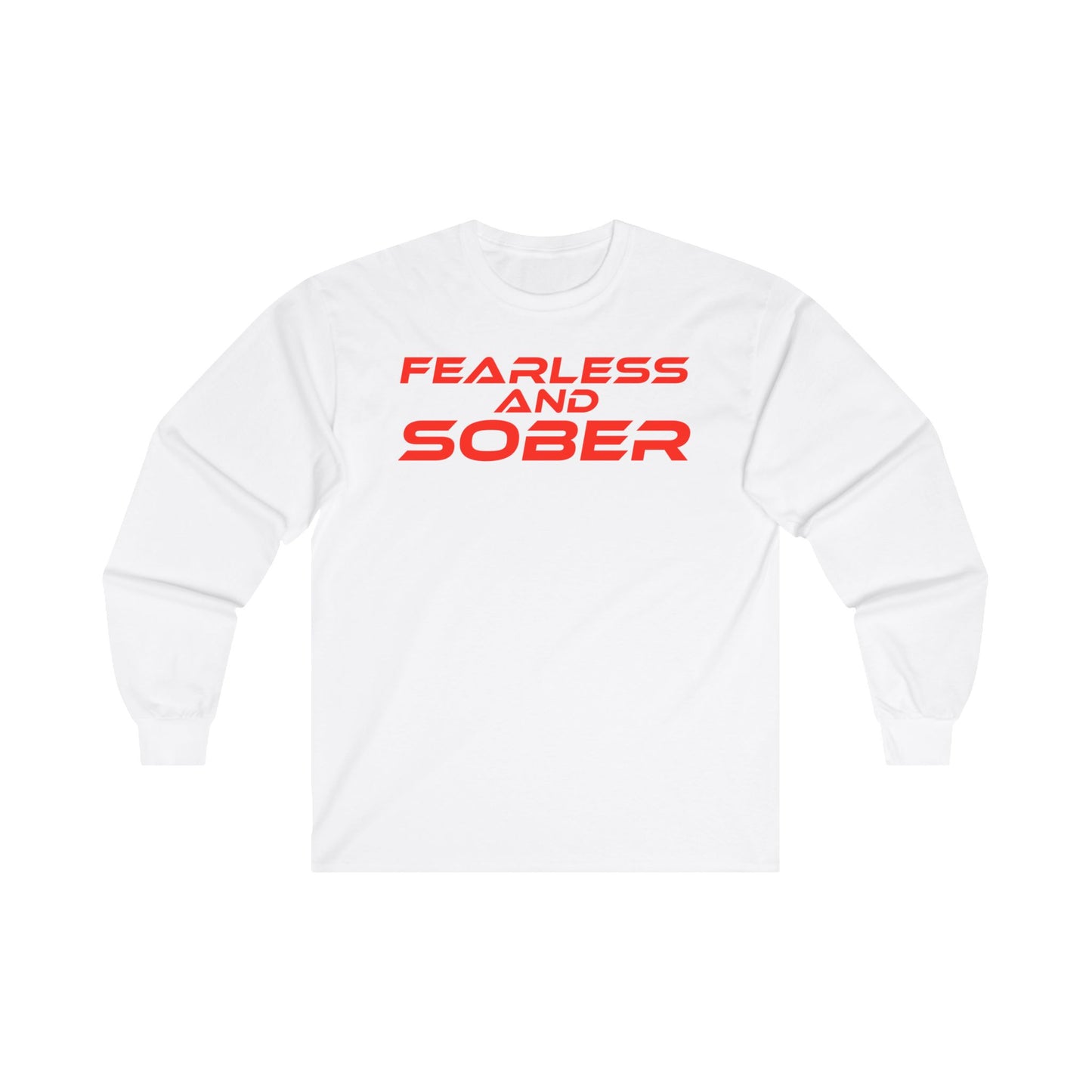 Fearless and Sober  - Unisex Long Sleeve Tee - Empowerment Apparel