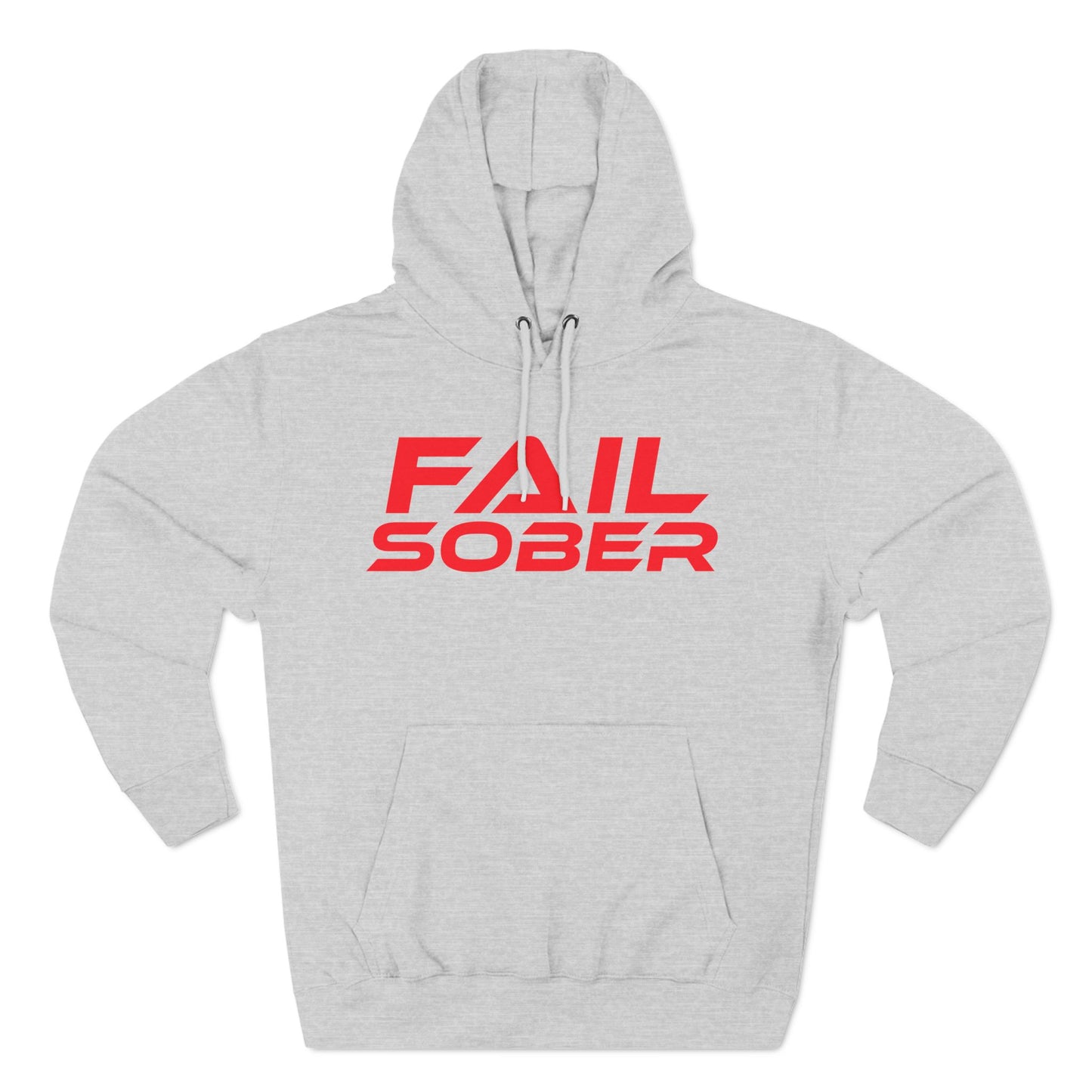 Fail Sober - Three-Panel Fleece Hoodie