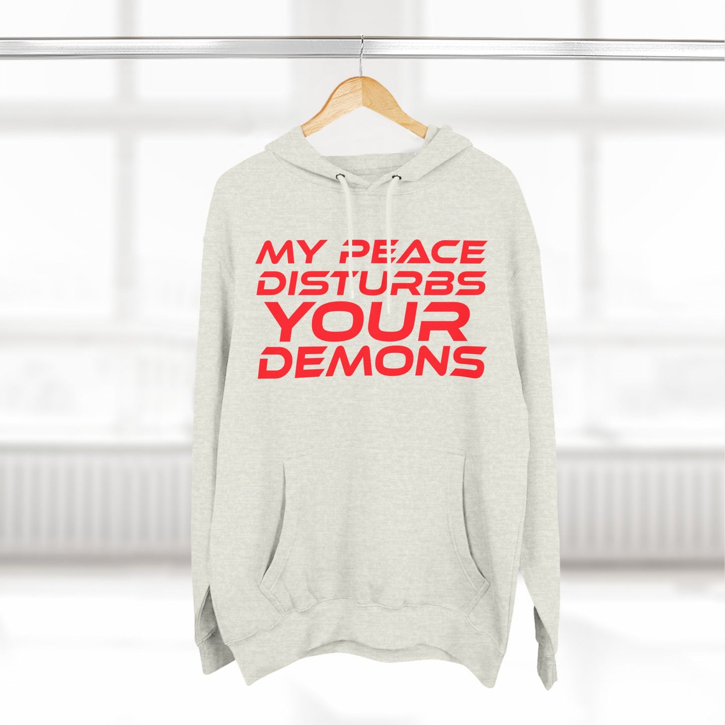 My Peace Disturbs Your Demons - Three-Panel Fleece Hoodie