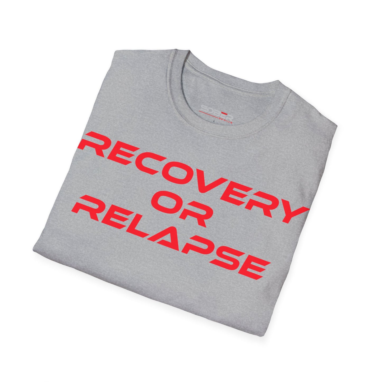 Recovery Or Relapse - Unisex Softstyle T-Shirt