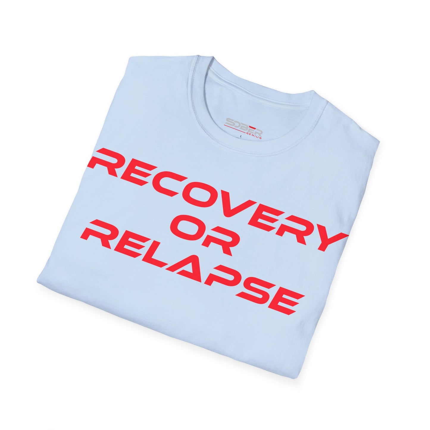 Recovery Or Relapse - Unisex Softstyle T-Shirt