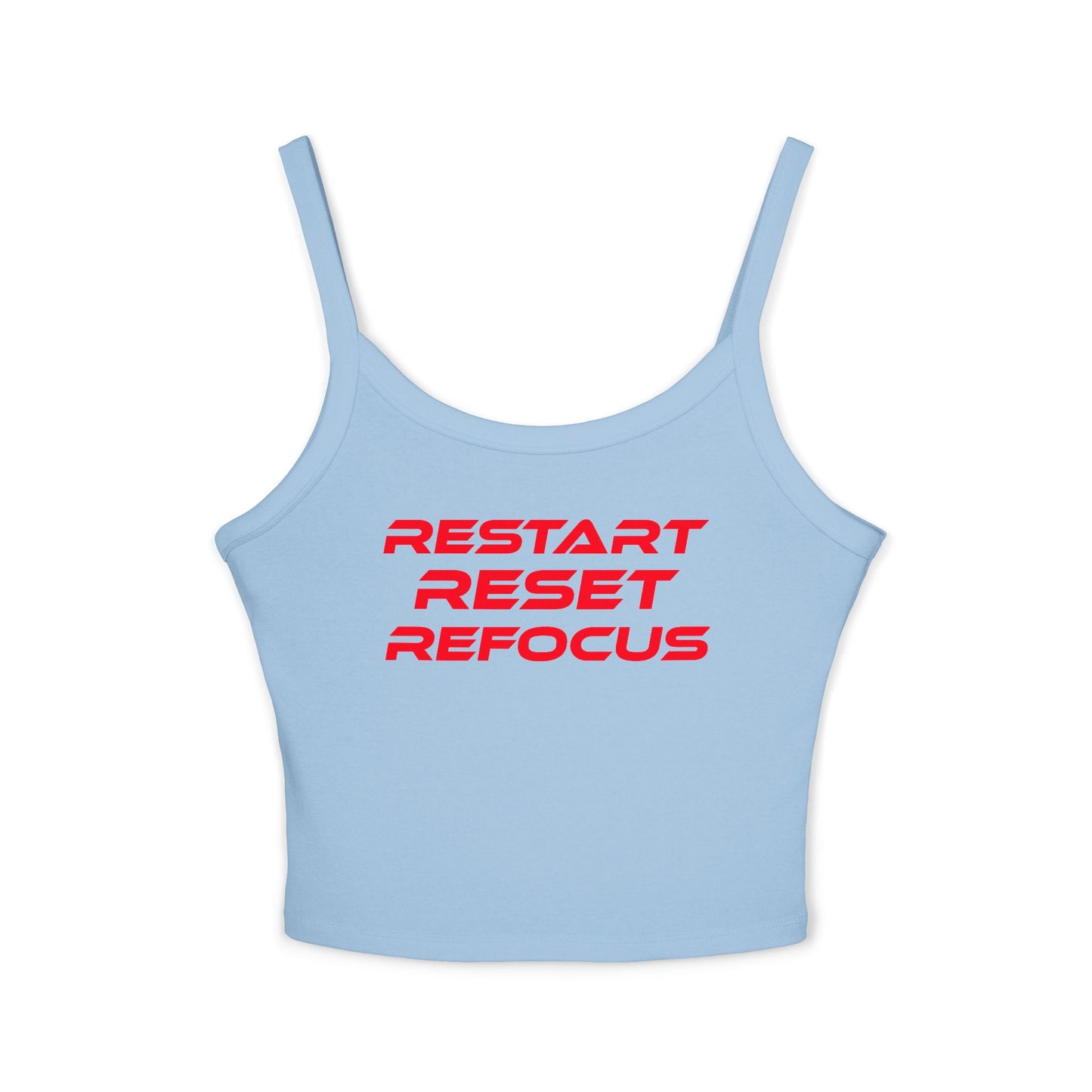 Restart Reset Refocus - Women's Spaghetti Strap Tank Top - Motivational "Restart Reset Refocus" Graphic