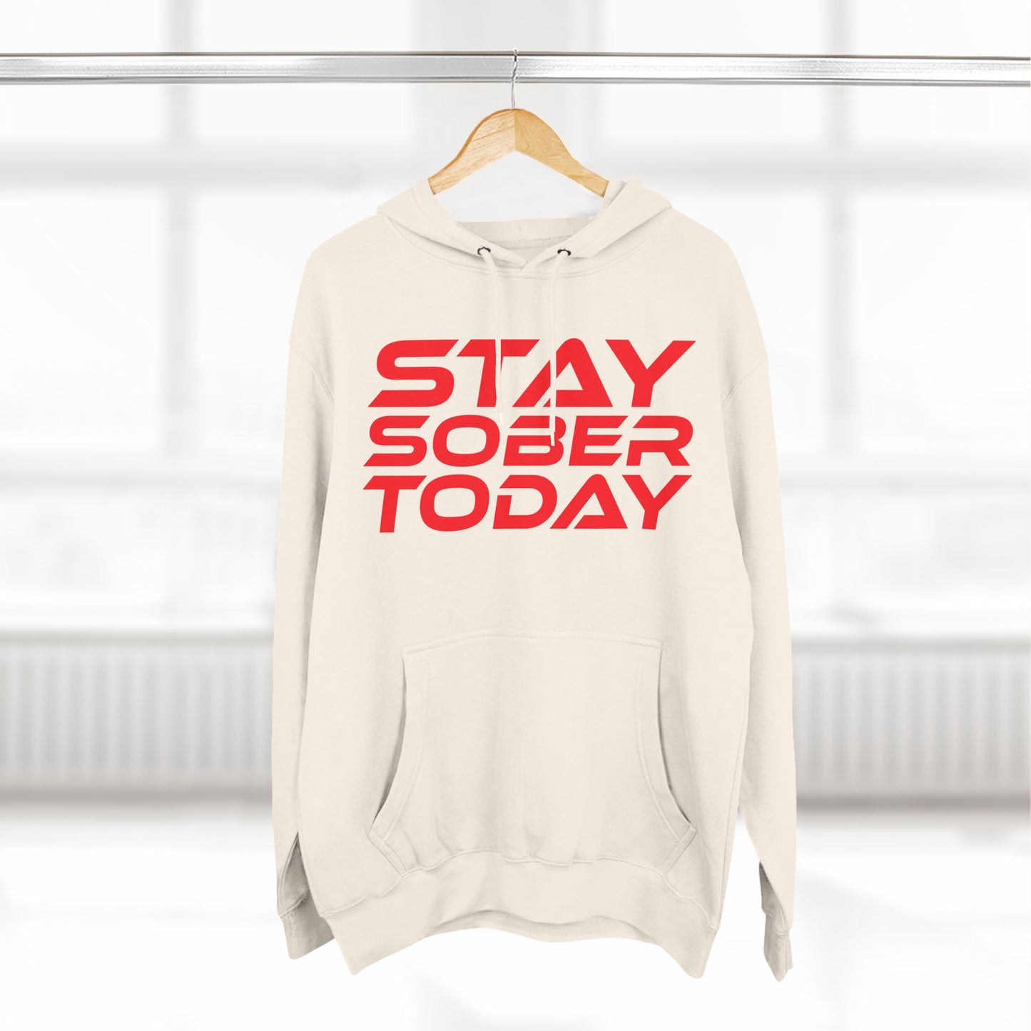 Stay Sober Today - Fleece Hoodie | Motivational Sweatshirt for Recovery and Support