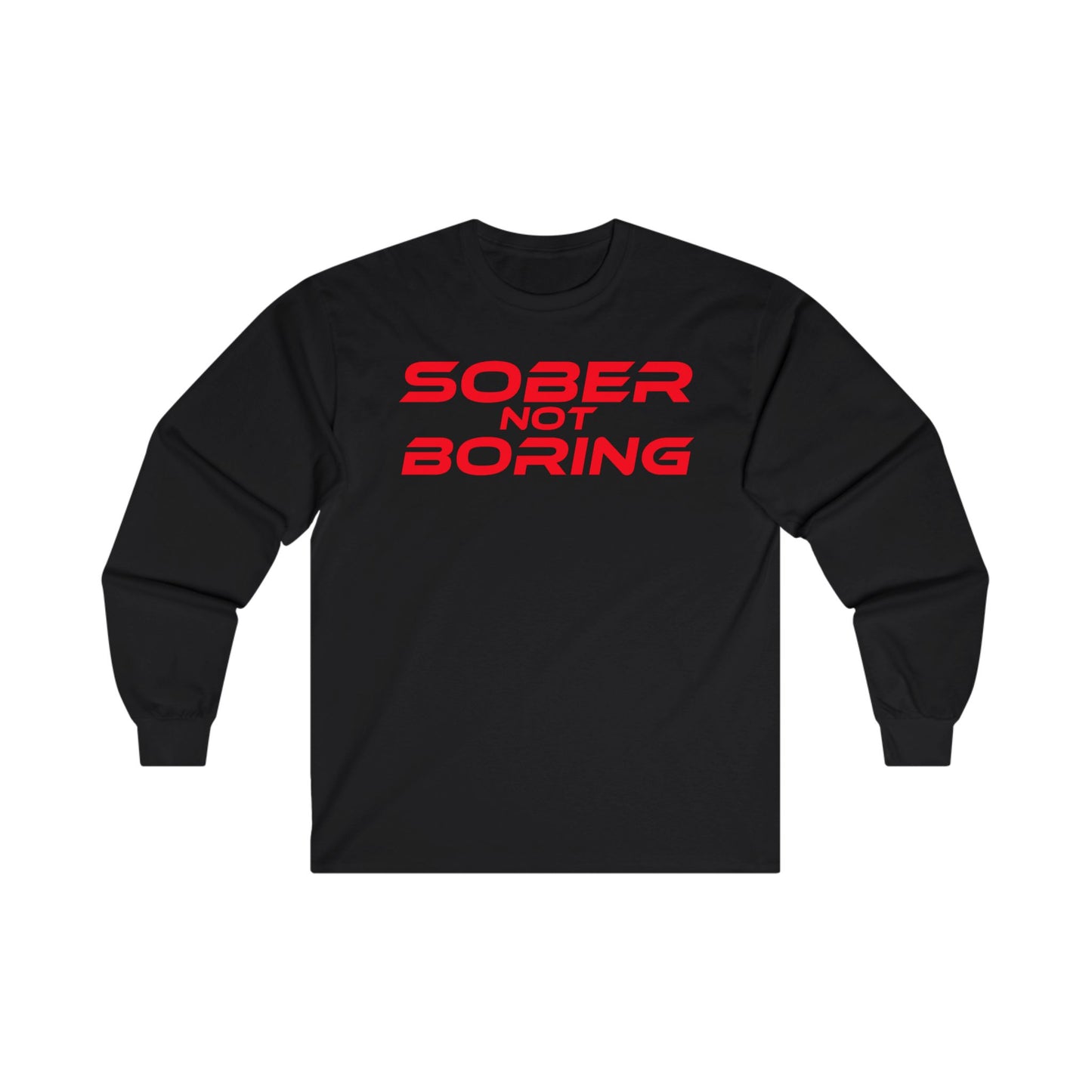 Sober Not Boring - Unisex Ultra Cotton Long Sleeve Tee