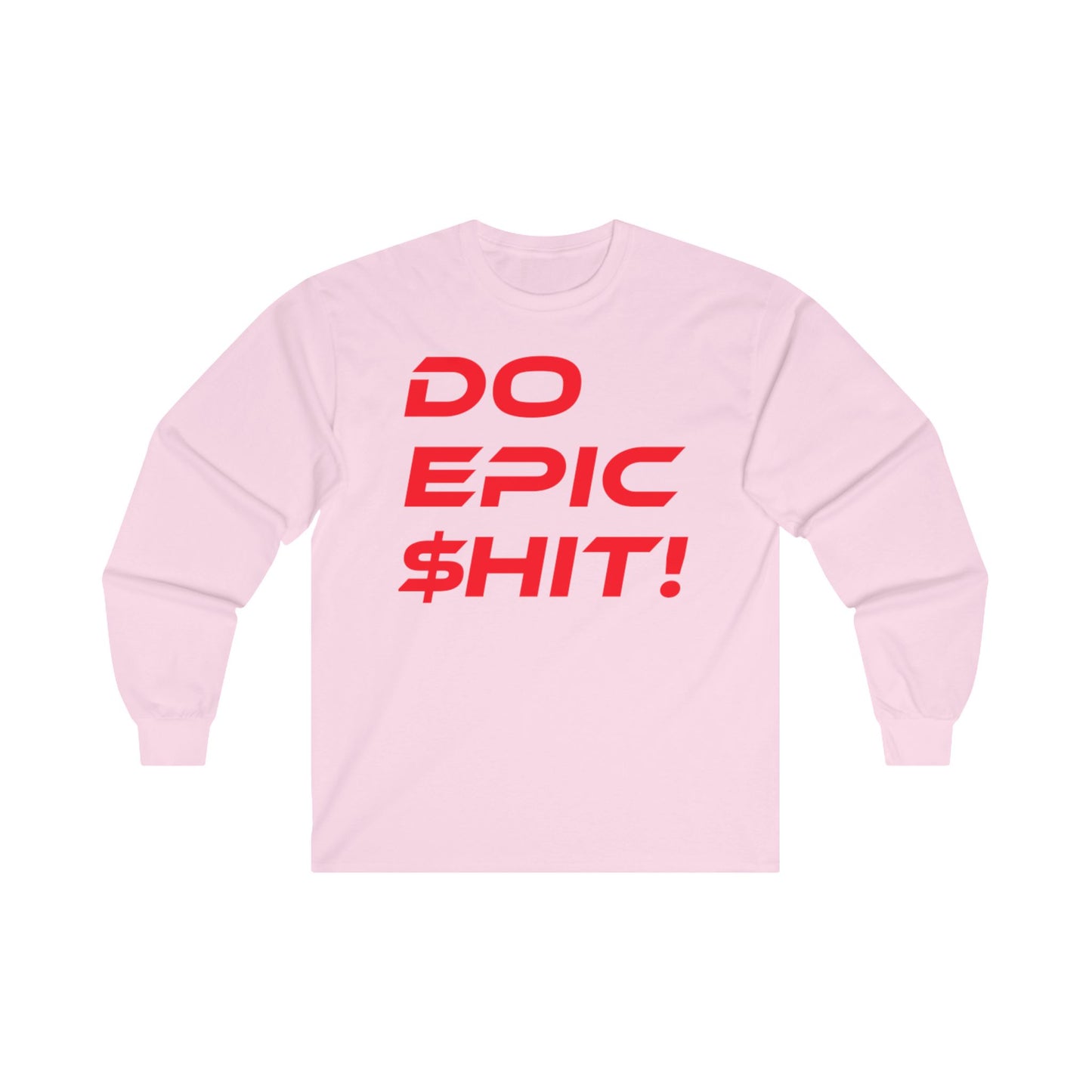 Do Epic $hit! - Motivation Unisex Long Sleeve Tee - Blue