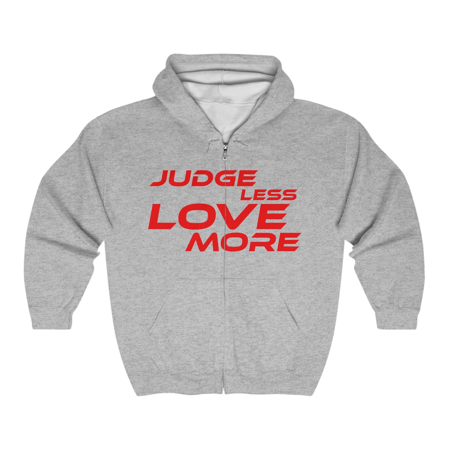 Judge Less Love More Unisex Zip Hoodie - Positive Message Sweatshirt