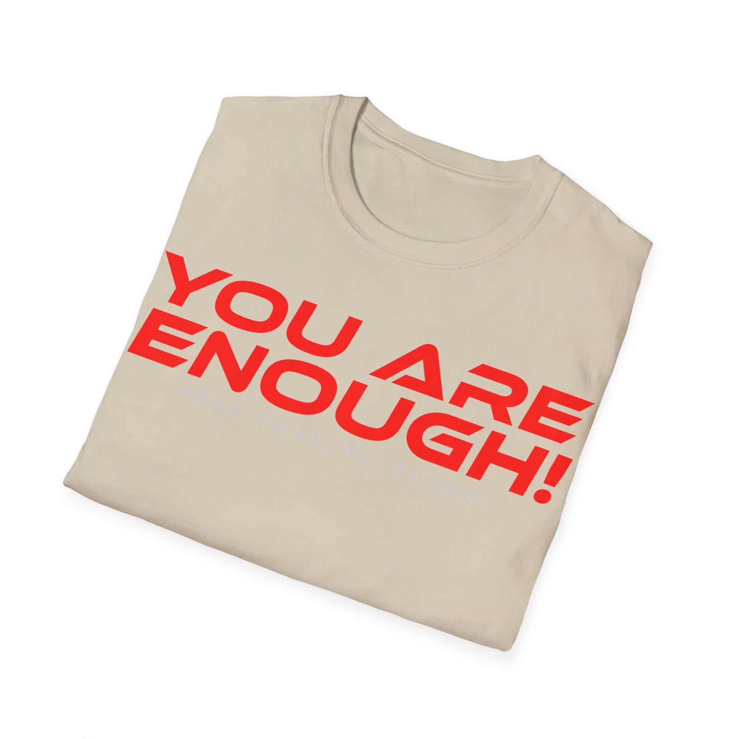 You Are Enough - Unisex Softstyle T-Shirt