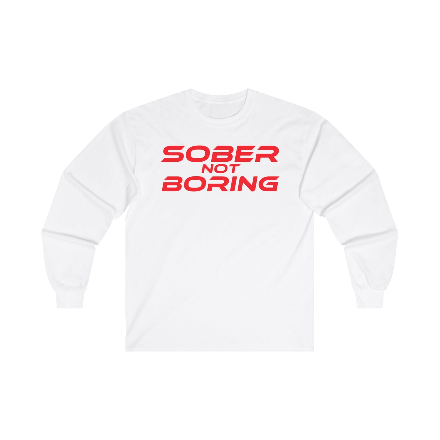 Sober Not Boring - Unisex Ultra Cotton Long Sleeve Tee