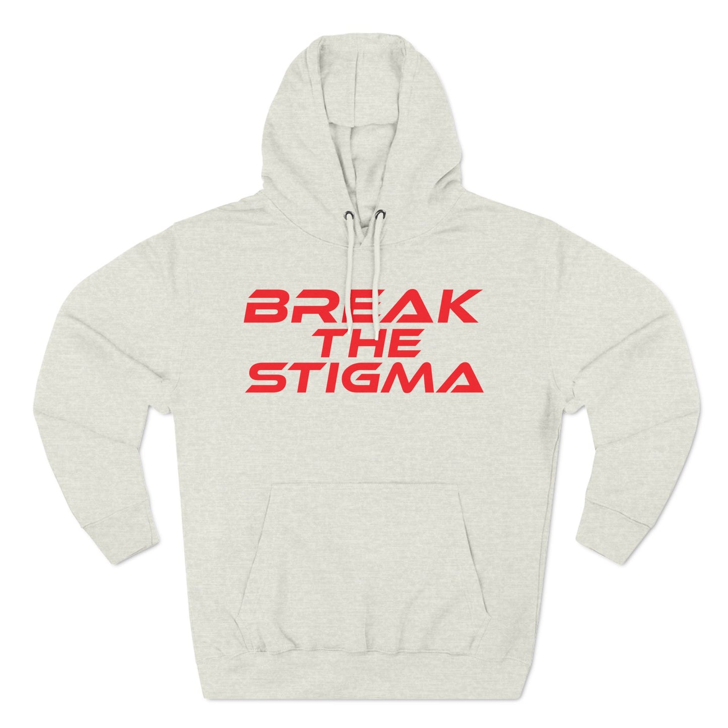 Break The Stigma - Three-Panel Fleece Hoodie