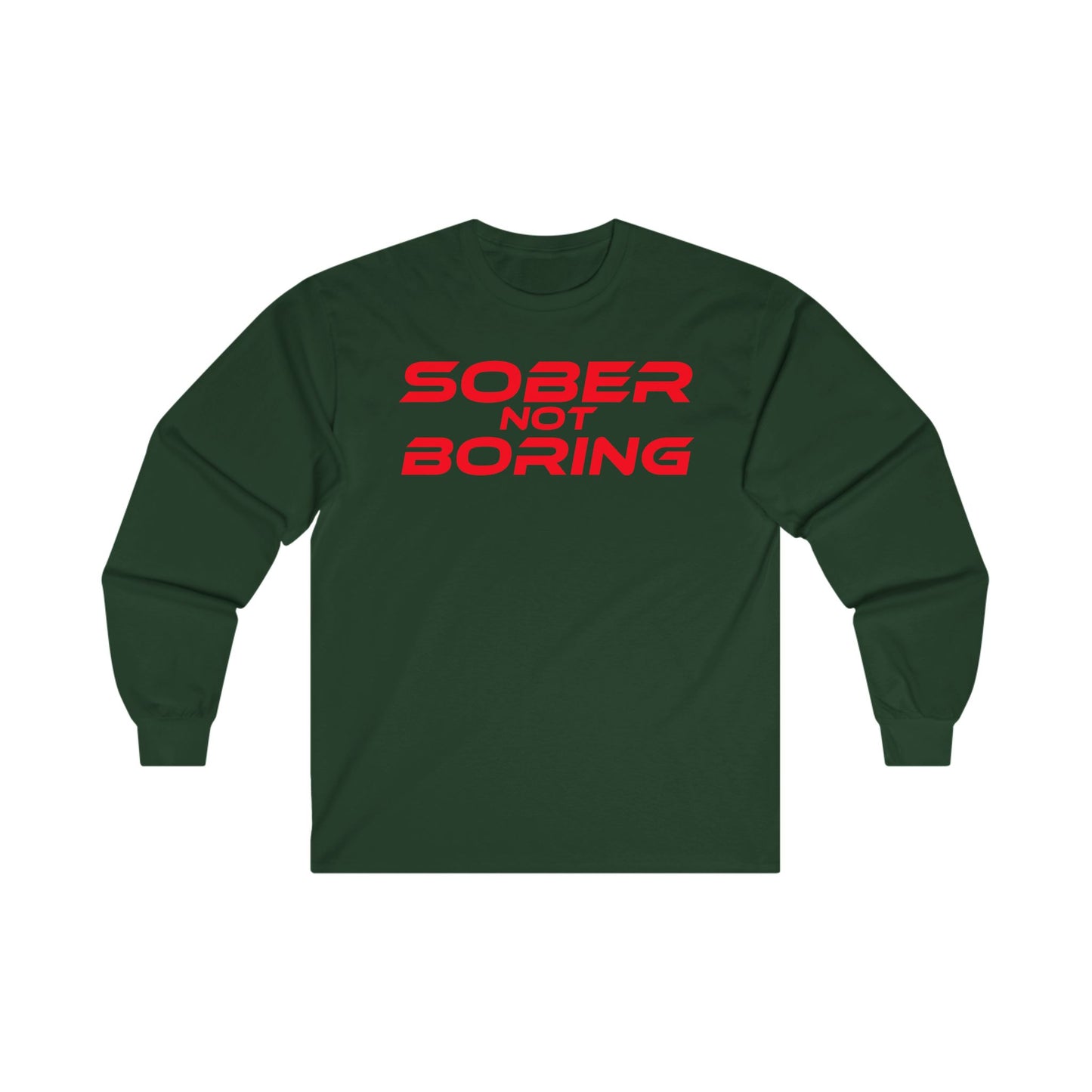 Sober Not Boring - Unisex Ultra Cotton Long Sleeve Tee